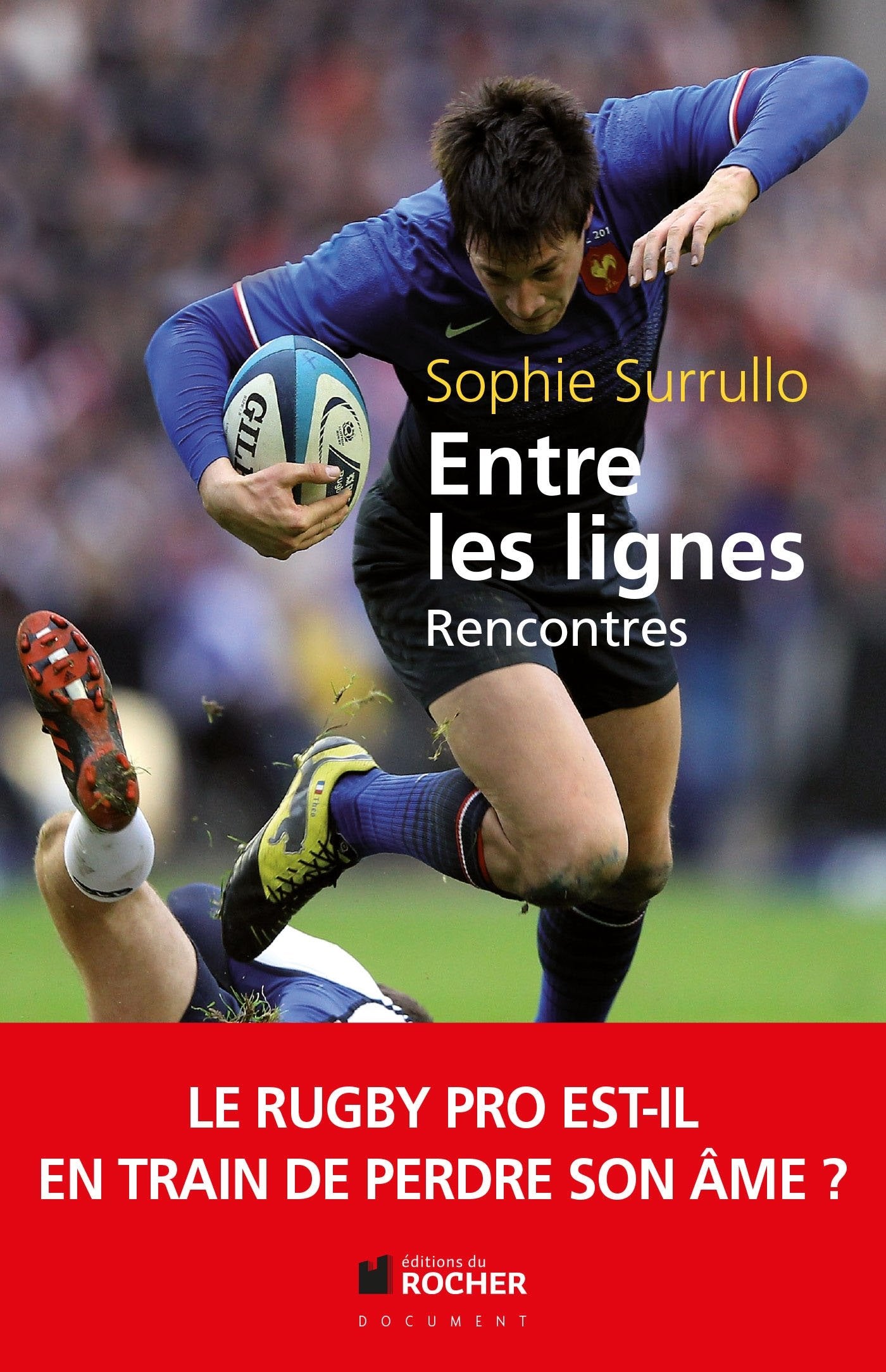 Entre les lignes: Le rugby pro est-il en train de perdre son âme ? 9782268075280