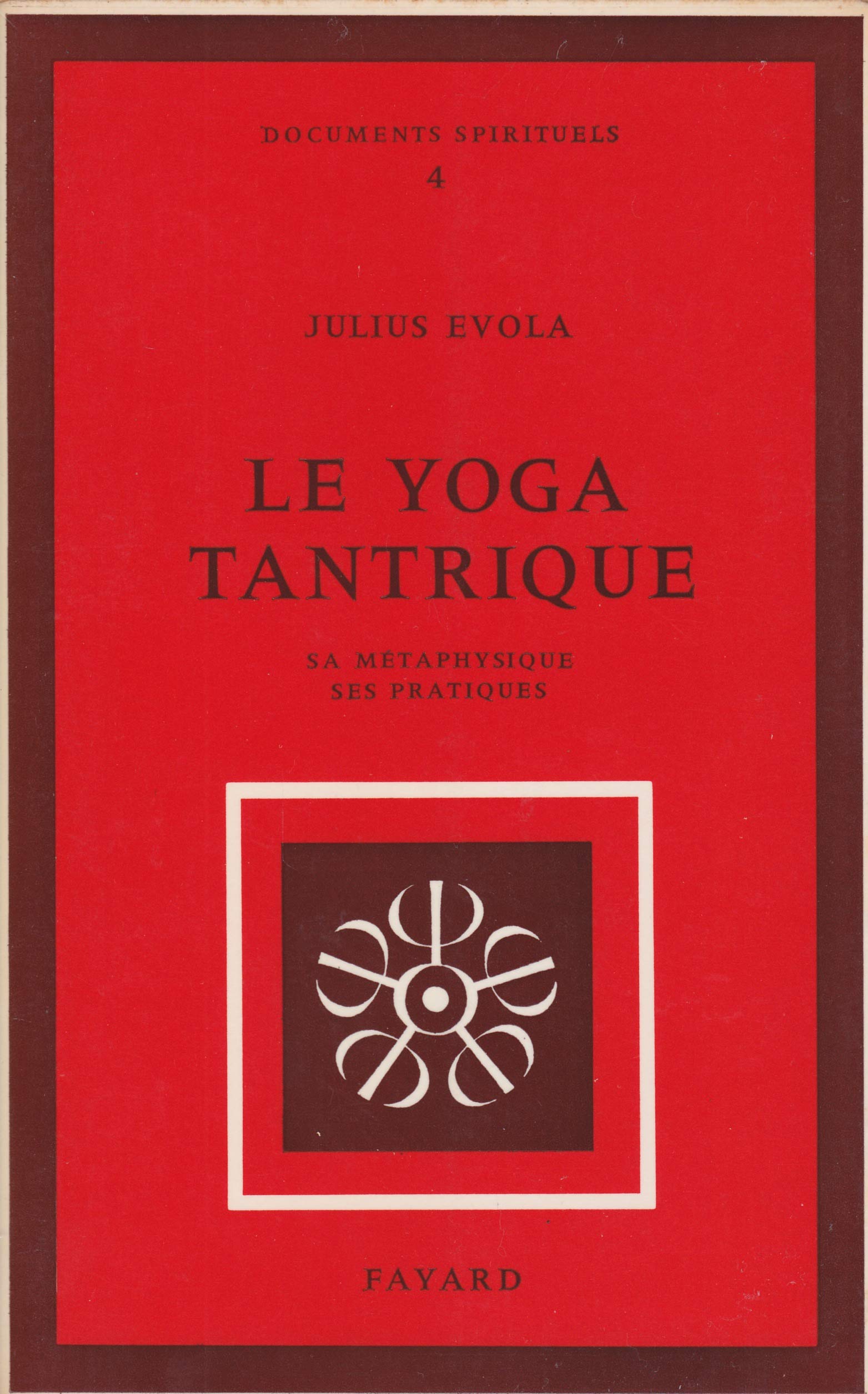 Le yoga tantrique Sa métaphysique Ses pratiques Traduction de Gabrielle Robinet 