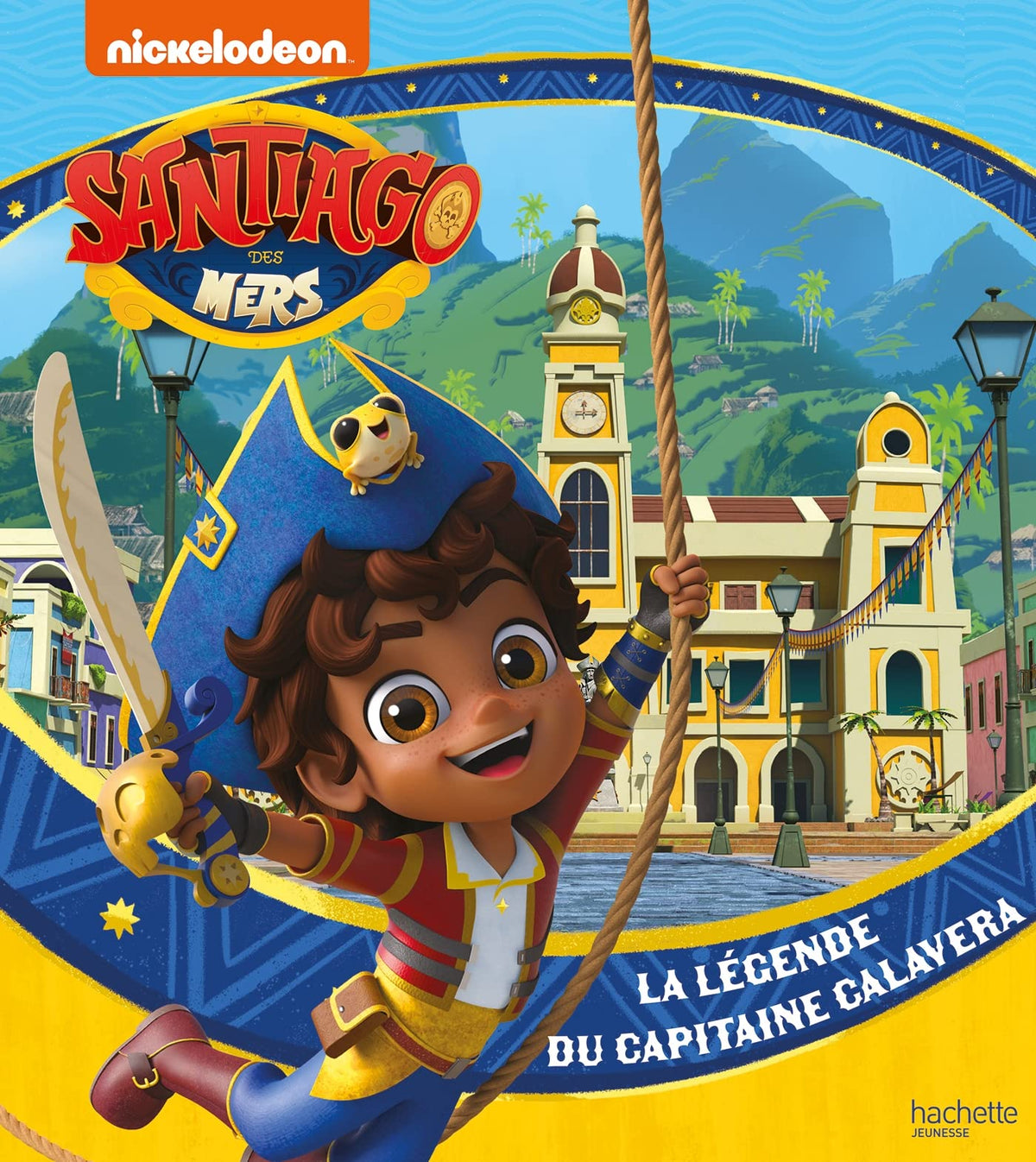 Santiago des mers - La légende du capitaine Calavera 9782017224754