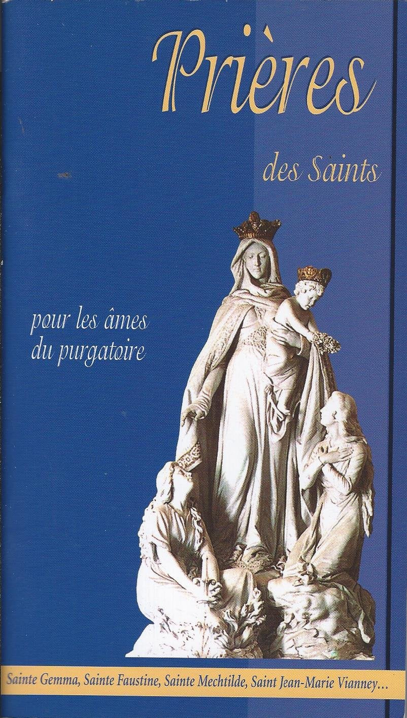 Prières des Saints pour les âmes du purgatoire 9782848630151