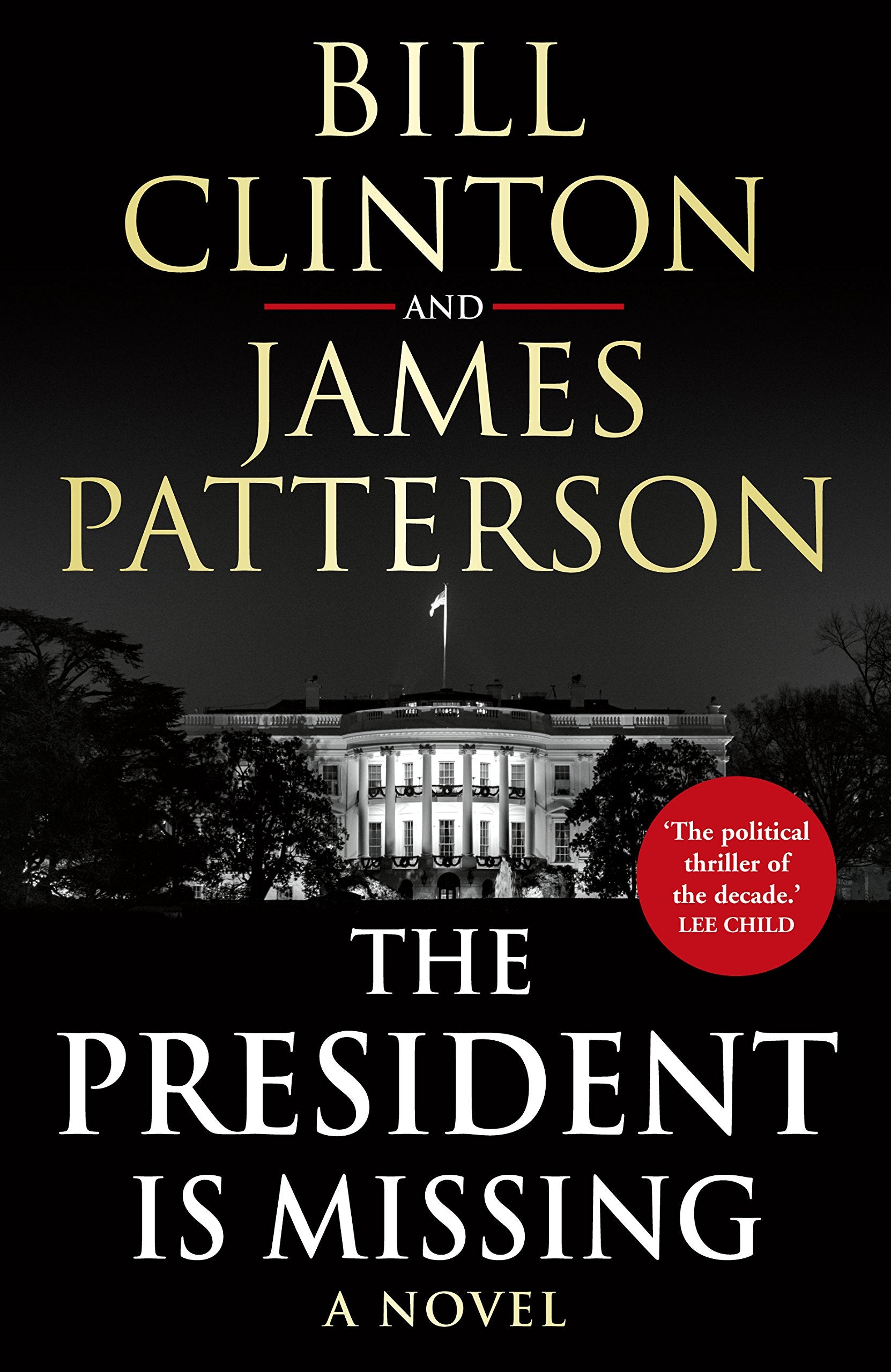 The President is Missing: The political thriller of the decade 9781780898391