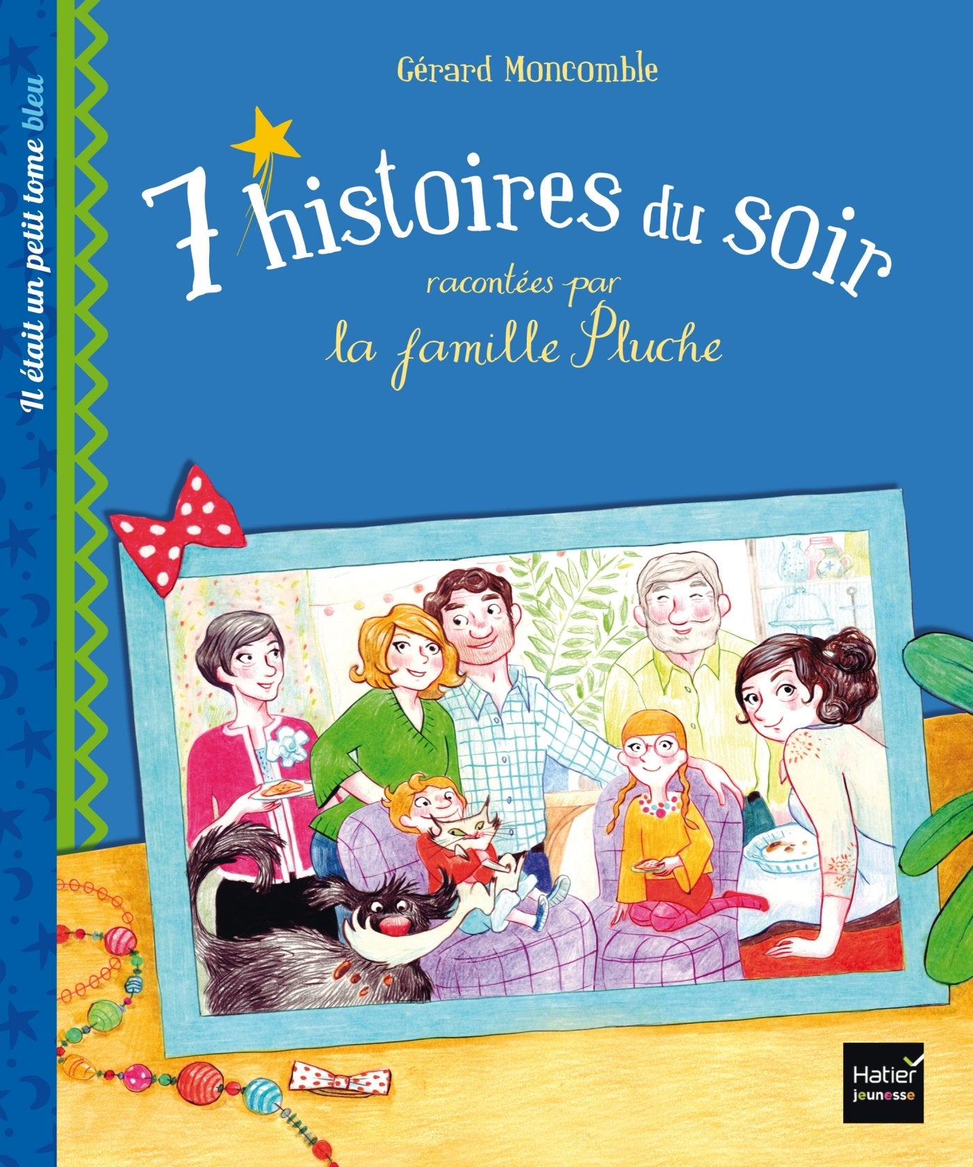 7 histoires du soir racontées par la famille Pluche: Tome 1, Il était un petit tome bleu 9782218971822