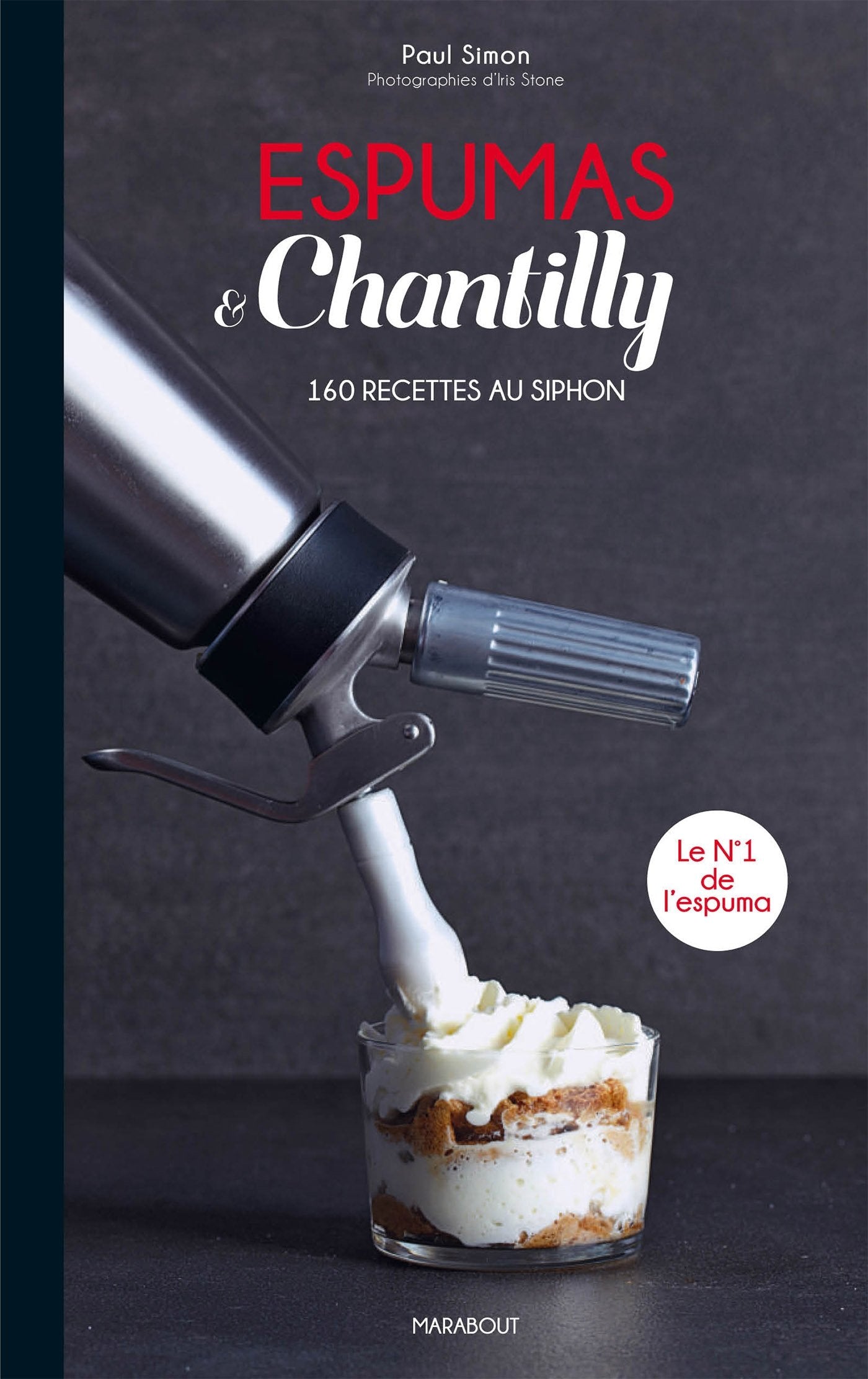 Espumas & Chantilly: 160 recettes au siphon 9782501099738