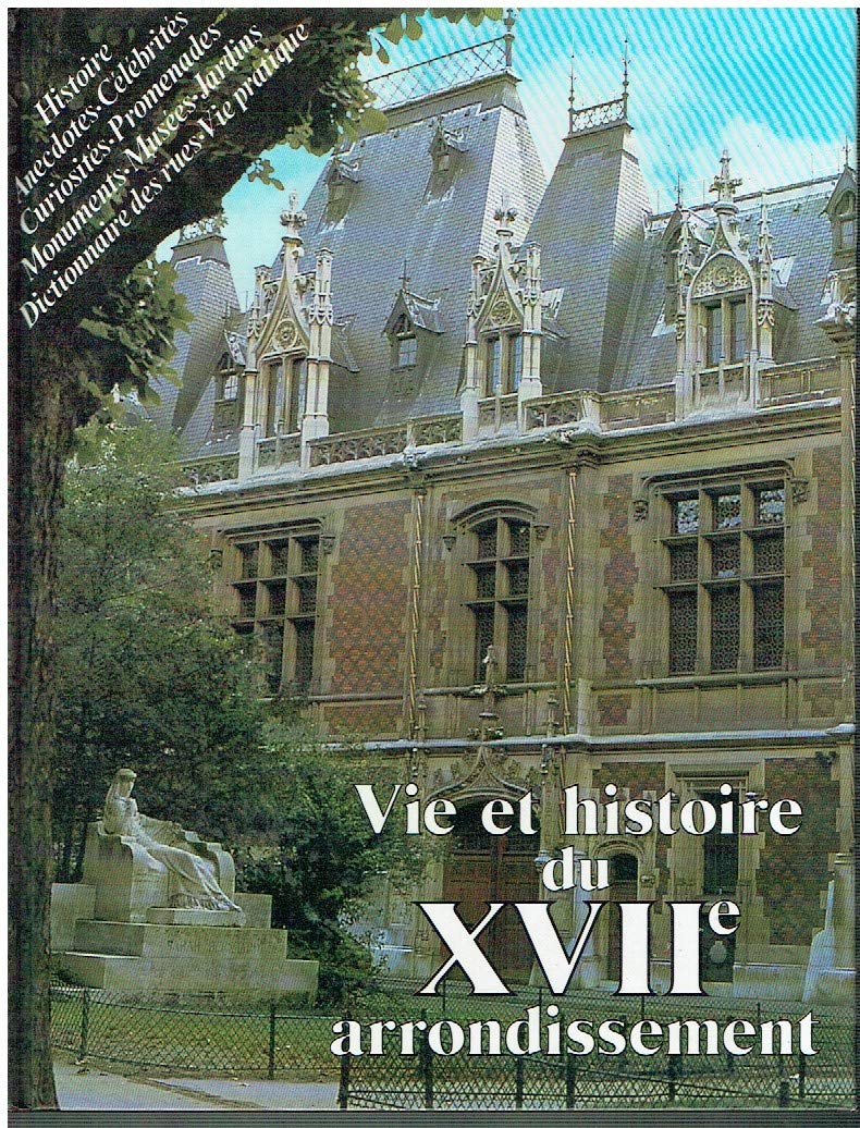 Vie et Histoire du XVIIe arrondissement de Paris 9782903118174