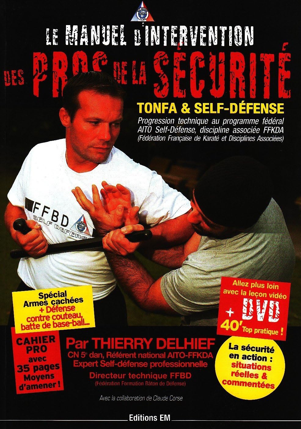 Le manuel d'intervention des pros de la sécurité : Tonfa et Self-défense (1DVD) 9782907736411