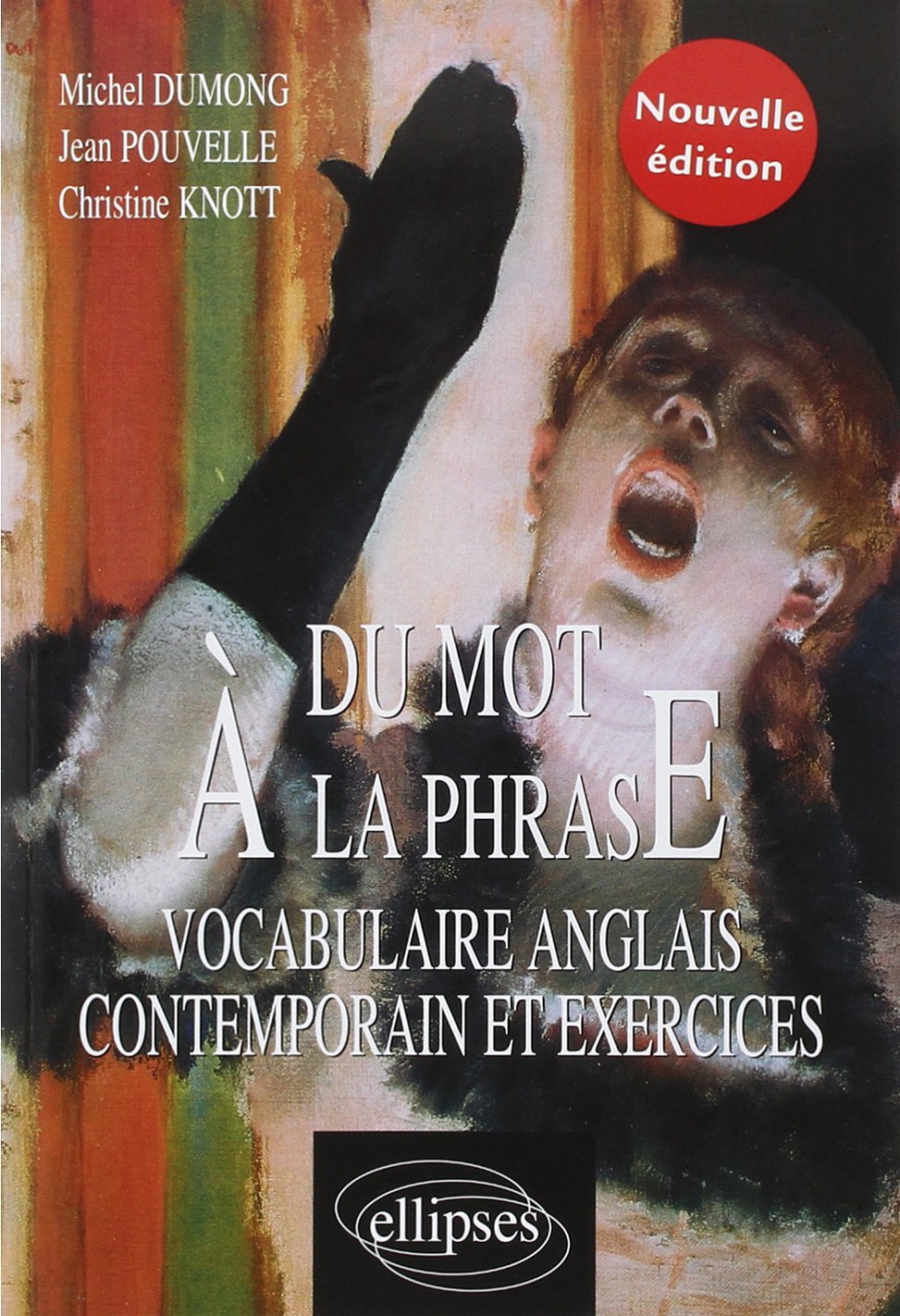 Du mot à la phrase: Vocabulaire anglais contemporain et exercices 9782729854898