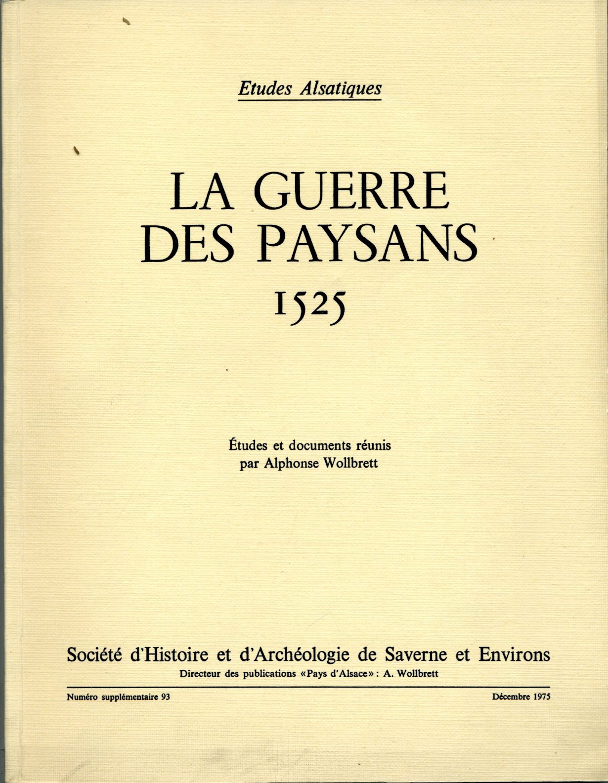 La guerre des paysans. 1525. Etudes et documents réunis par Alphonse Wollbrett. 