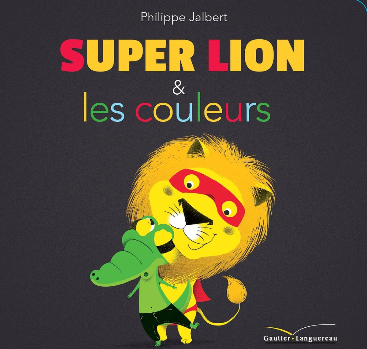 Super lion et les couleurs 9782012046917