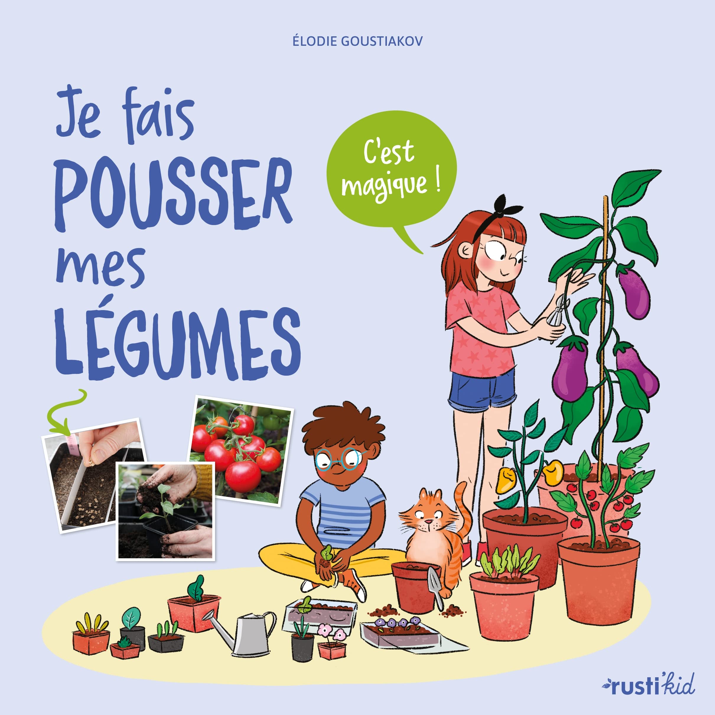 Je fais pousser mes légumes: C'est magique ! 9782815320771