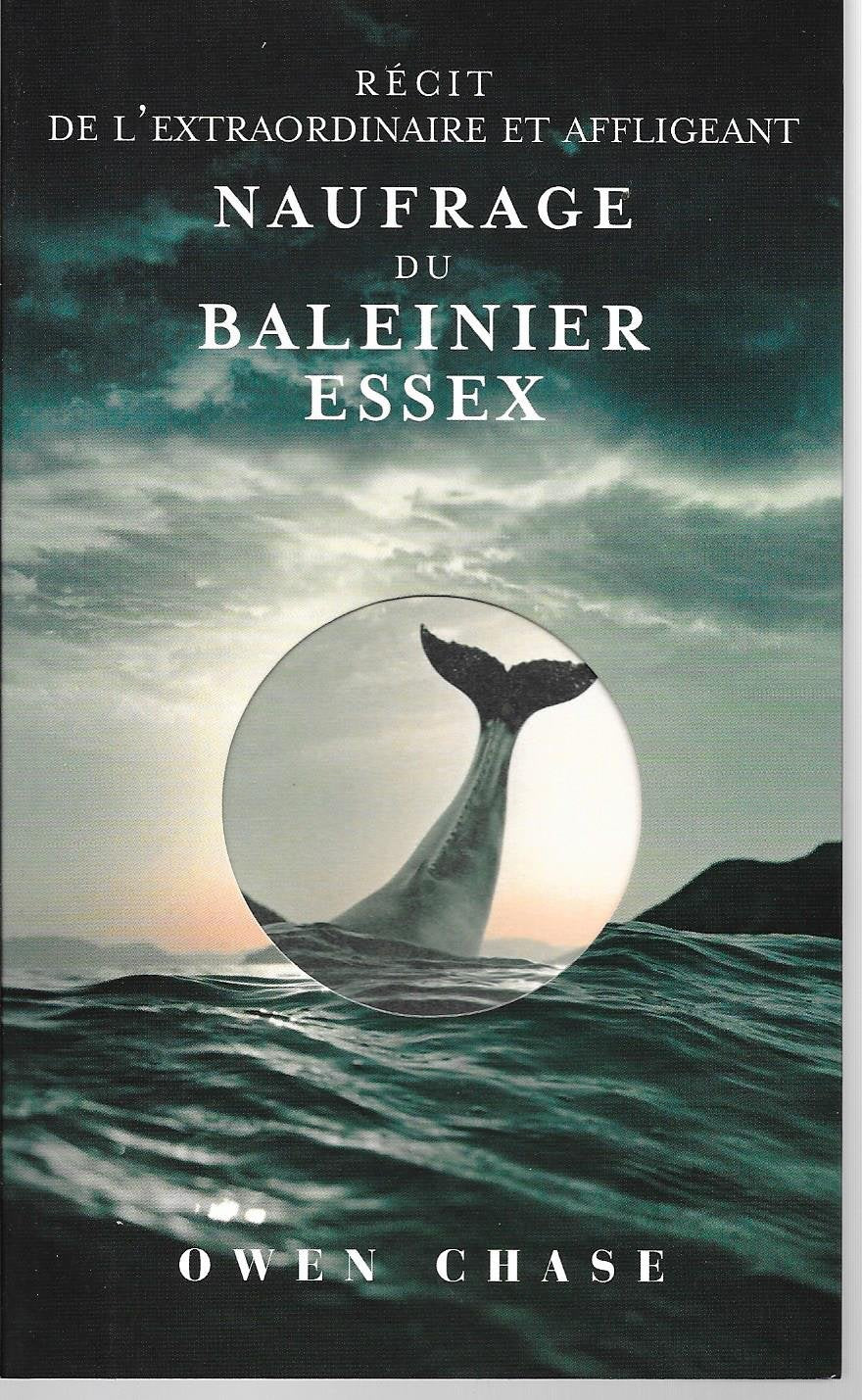 Récit de l'extraordinaire et affligeant naufrage du baleinier Essex 9782298118575