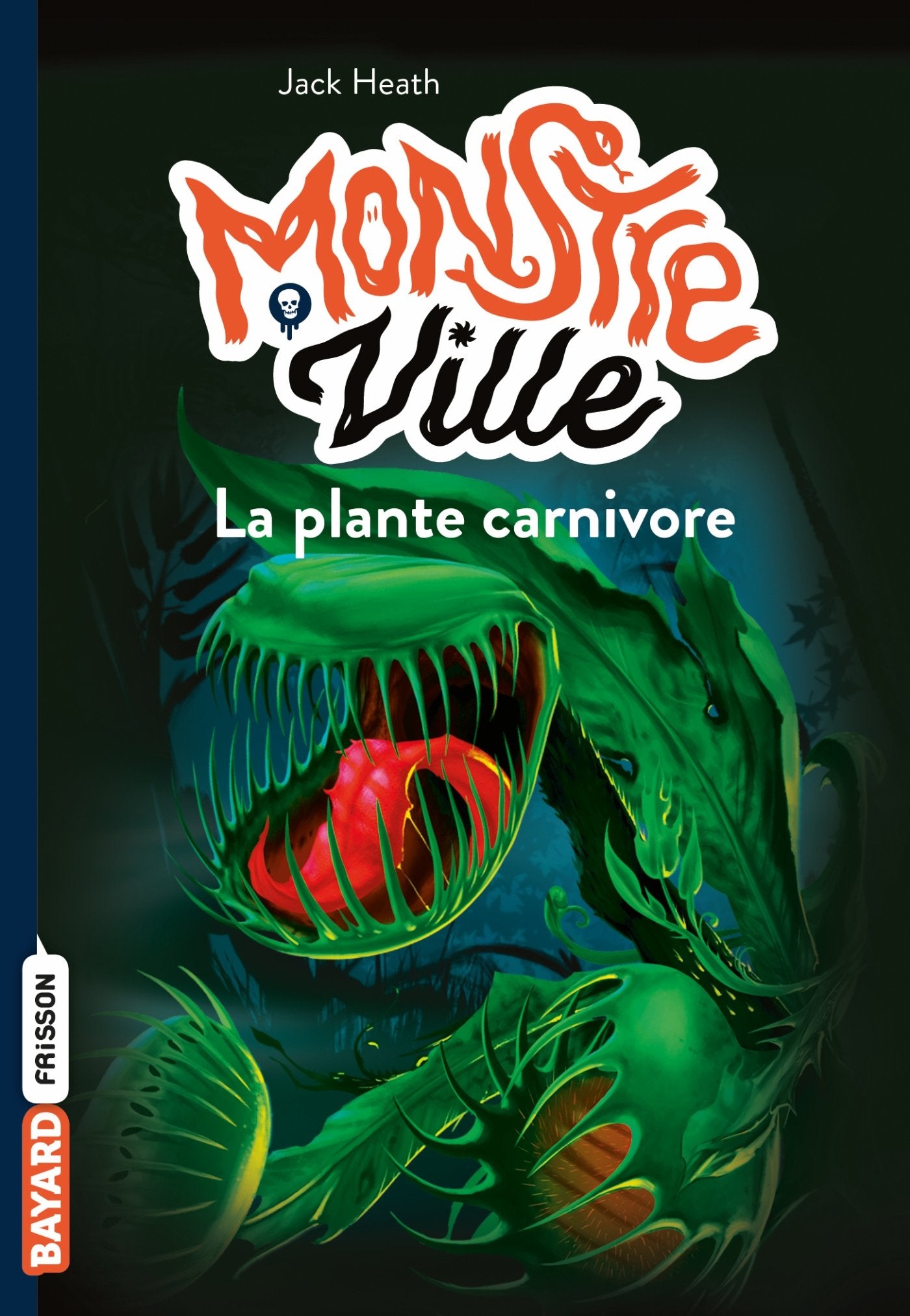 Monstreville, Tome 01: La plante carnivore 9782747063470