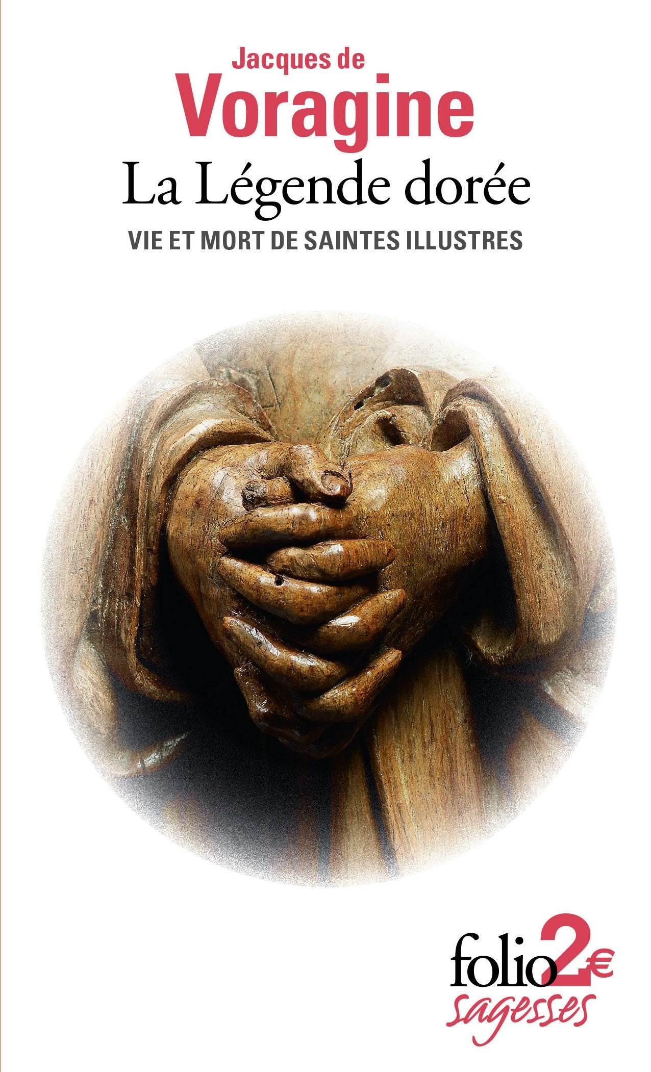 La Légende dorée: Vie et mort de saintes illustres 9782070450640