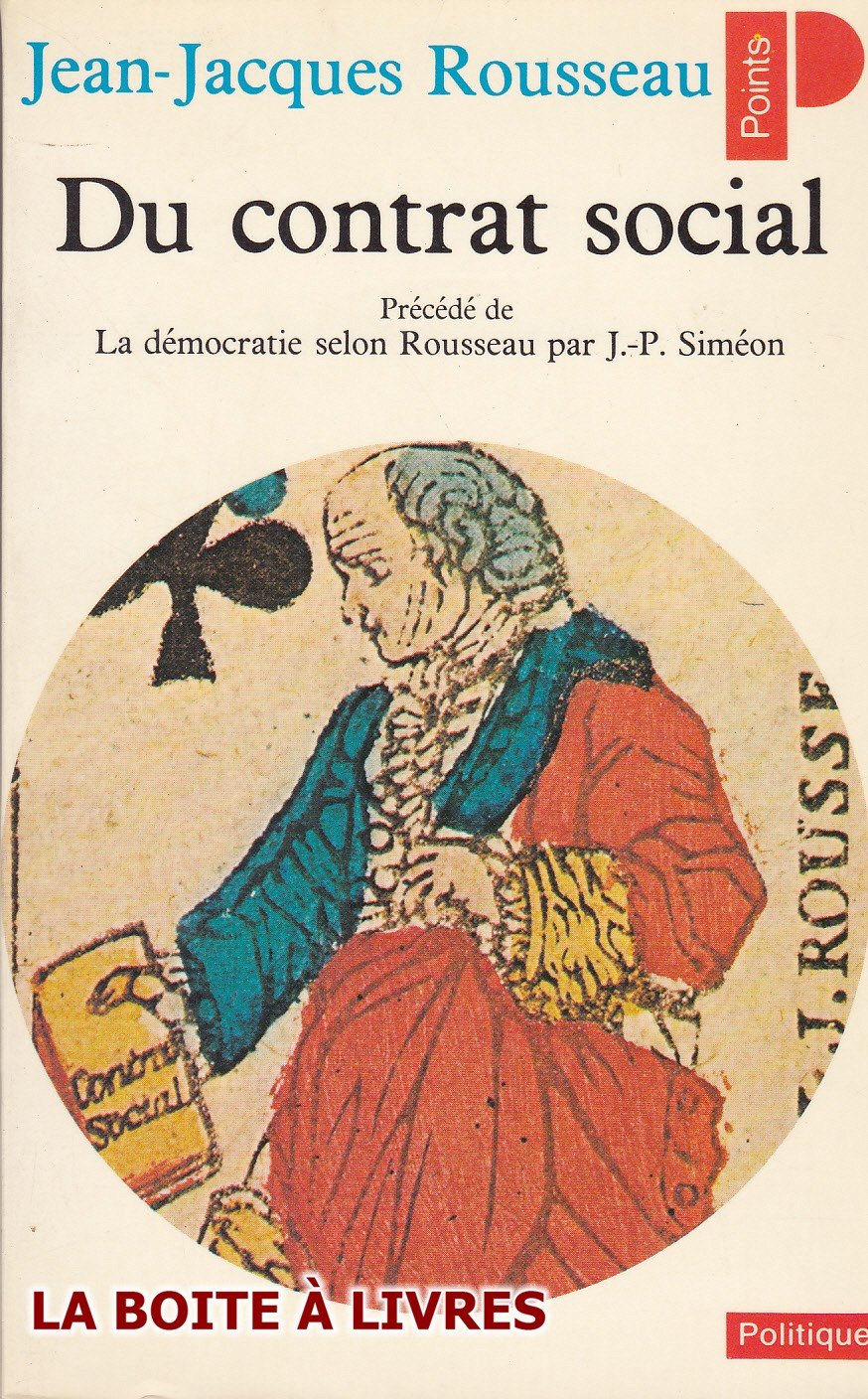 Du contrat social. Précédé de La Démocratie selon Rousseau (par Jean-Pierre Siméon) 9782020046817