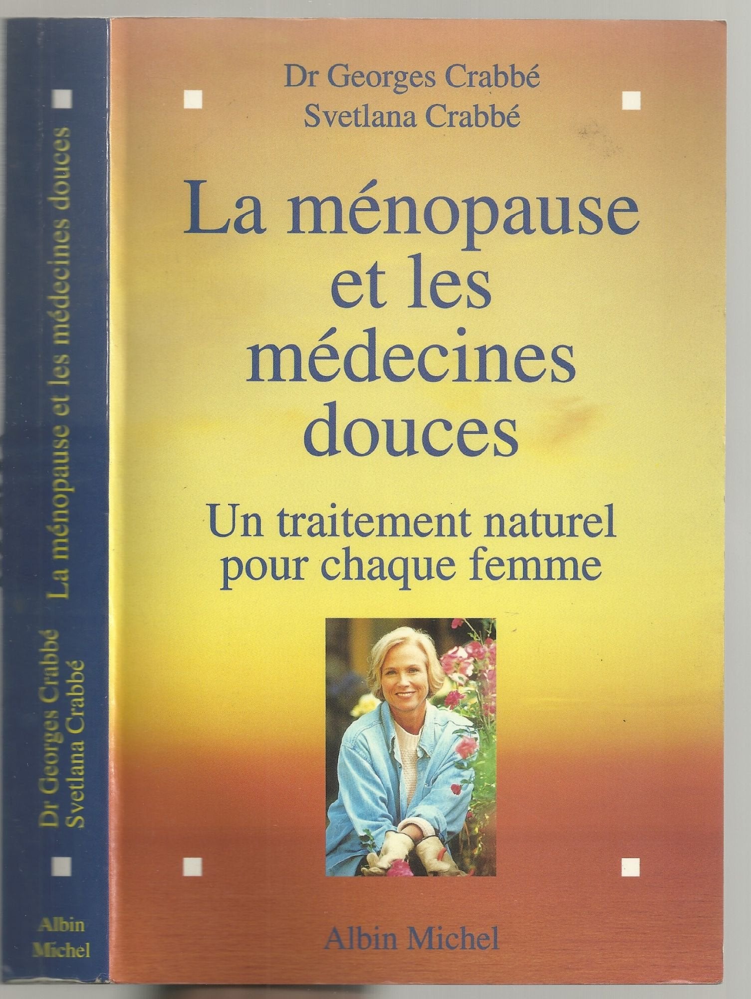 LA MENOPAUSE ET LES MEDECINES DOUCES.: Un traitement naturel pour chaque femme 9782226088291