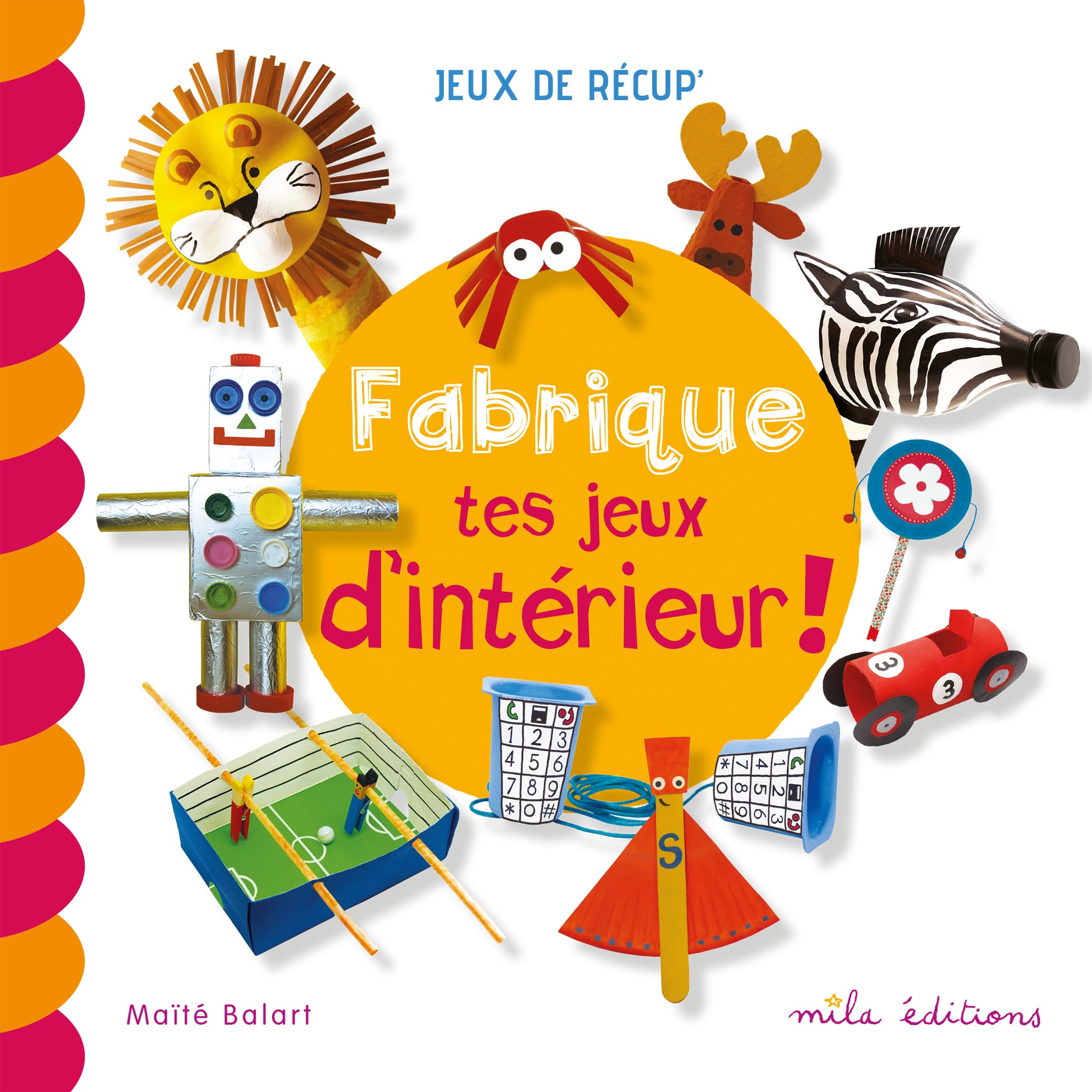 Fabrique tes jeux d'intérieur ! 9782378790585