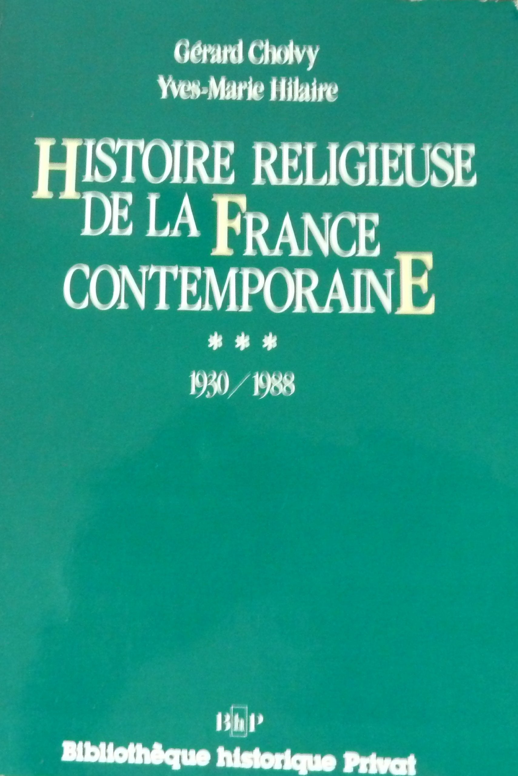 Histoire Religieuse De La France Contemporaine. Tome 3, 1930-1988 9782708953444