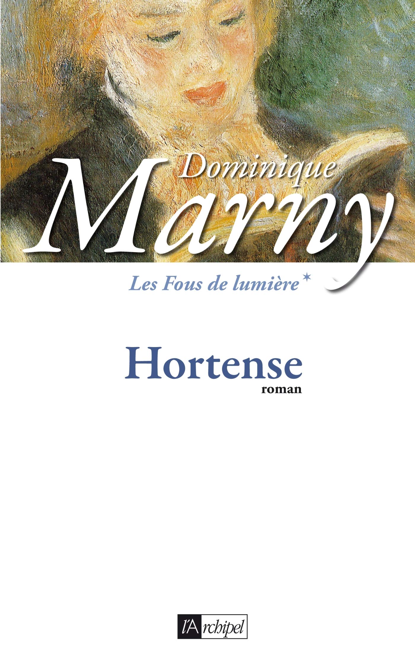 Hortense. Les fous de lumière* 9782809800364