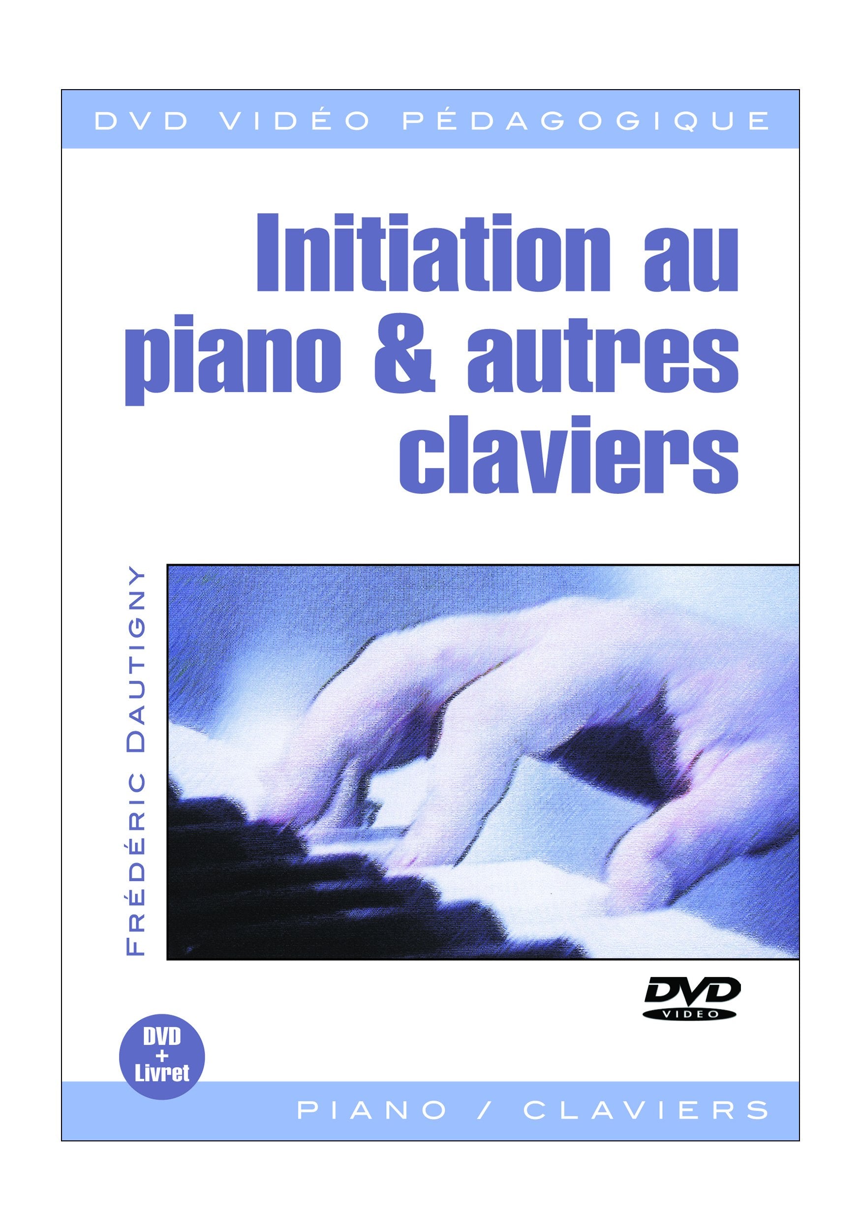 Dautigny Frederic Initiation Au Piano & Autres Claviers Pf Dvd French 3555117100022