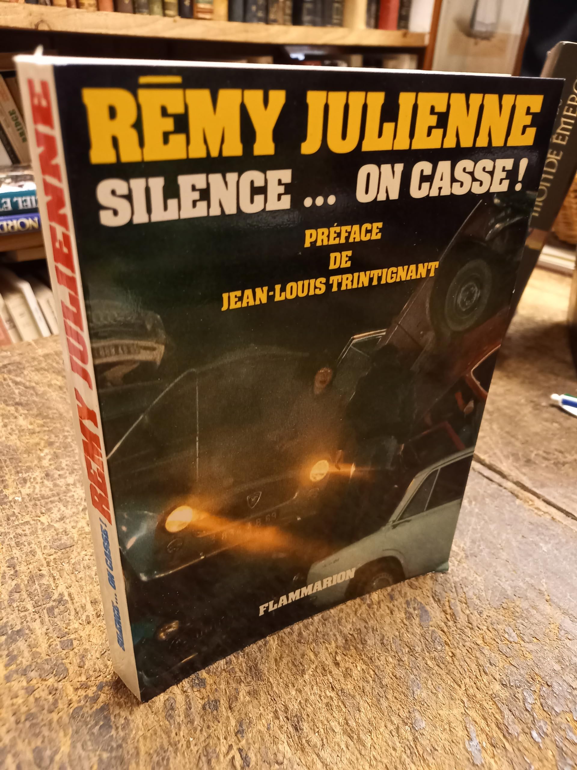 Silence ... on casse Rémy Julienne préface de Jean-Louis Trintignant 