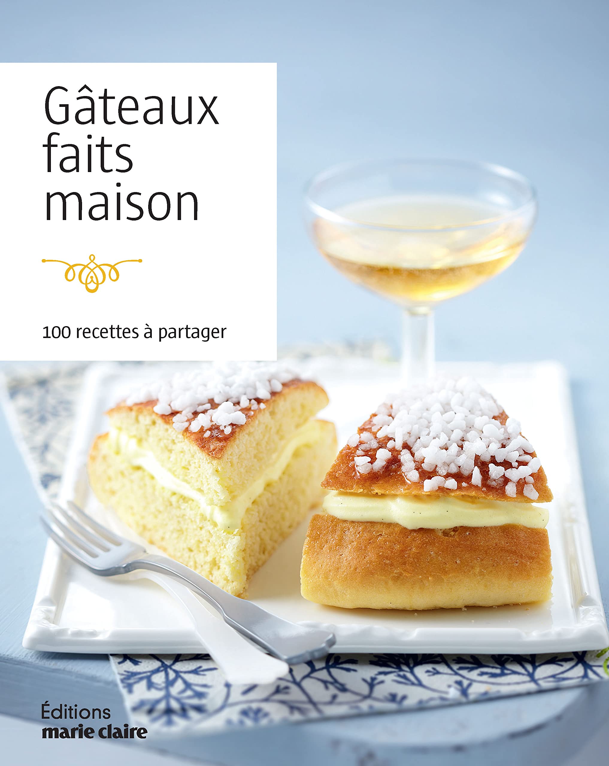 Gâteaux faits maison: 100 recettes à partager 9782848318523