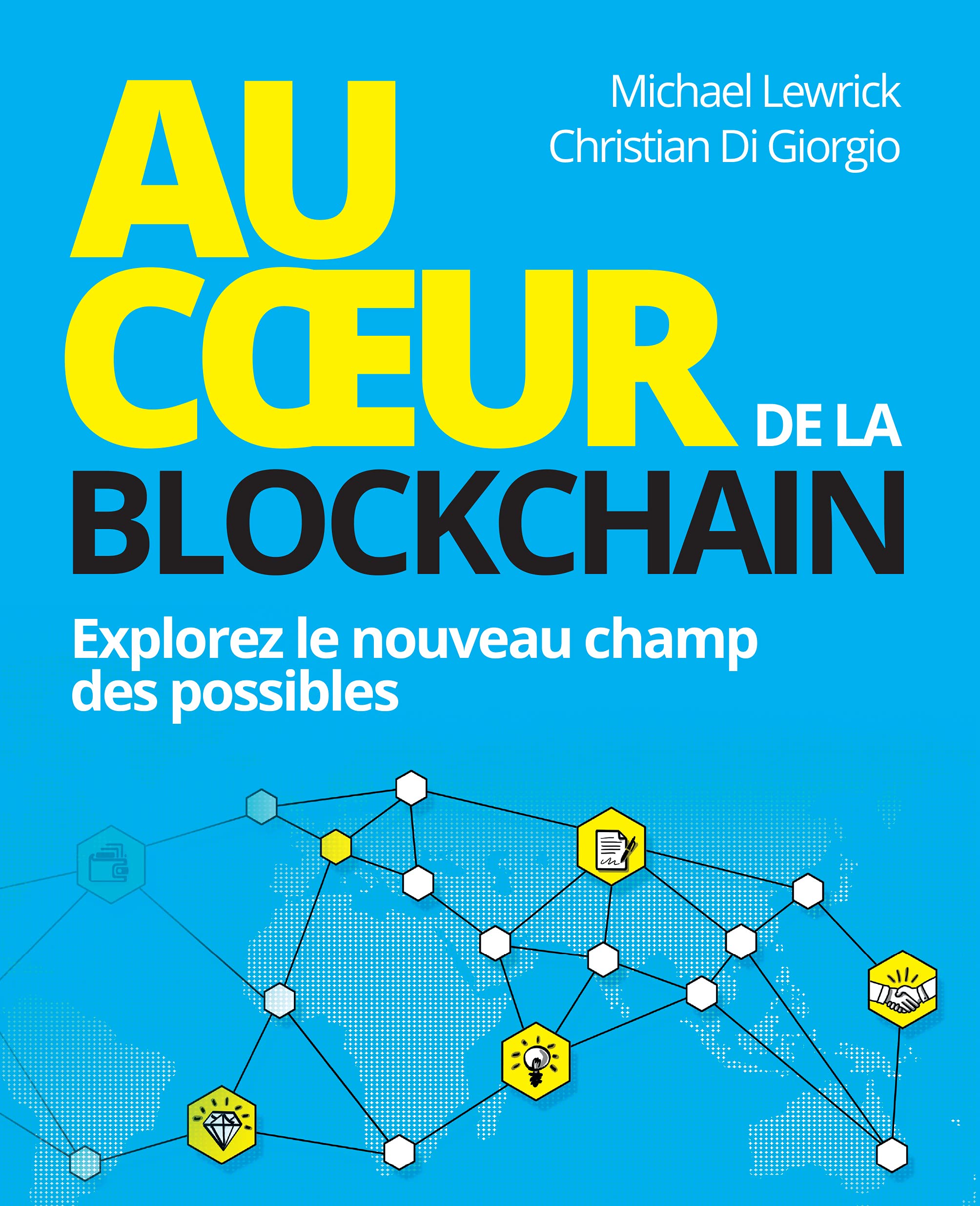 Au coeur de la Blockchain: Explorez le nouveau champ des possibles 9782744067181