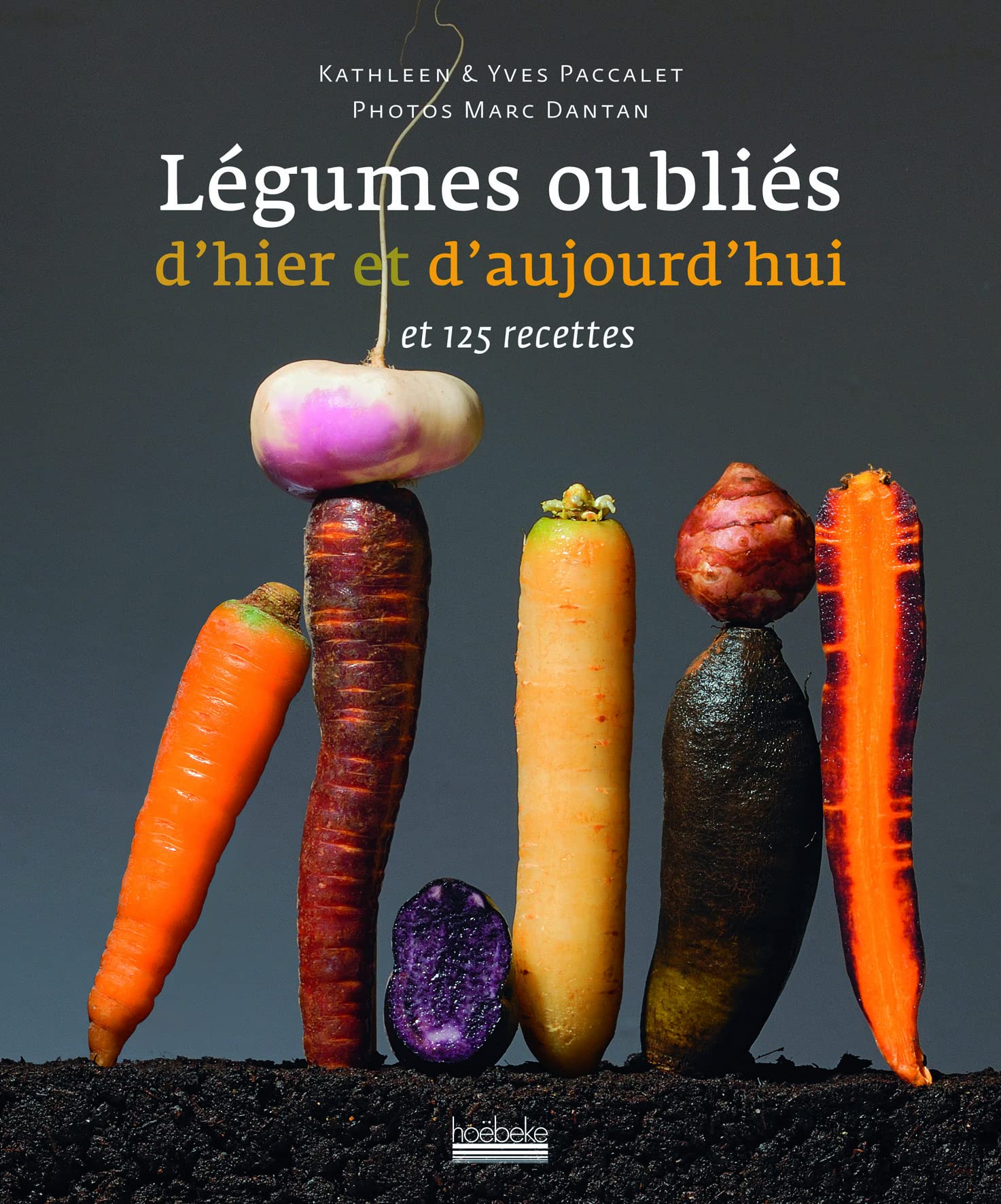 Légumes Oubliés d'Hier et d'Aujourd'hui 9782842303600