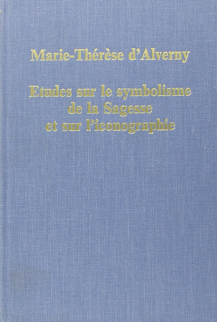 Etudes Sur Le Symbolisme De LA Sagesse Et Sur L'Iconographie 9780860783909