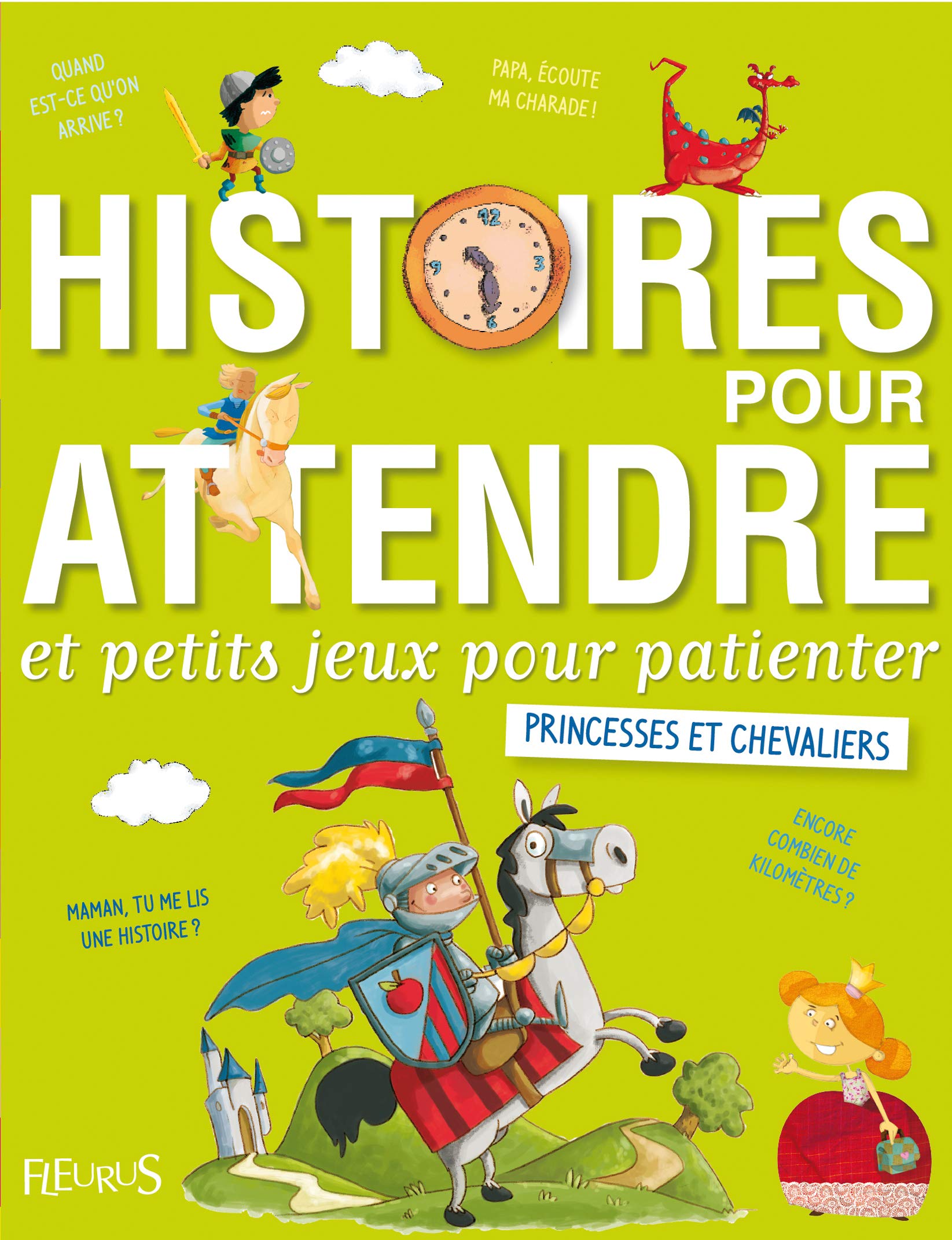 Histoires pour attendre et petits jeux pour patienter avec les princesses et les chevaliers 9782215049289