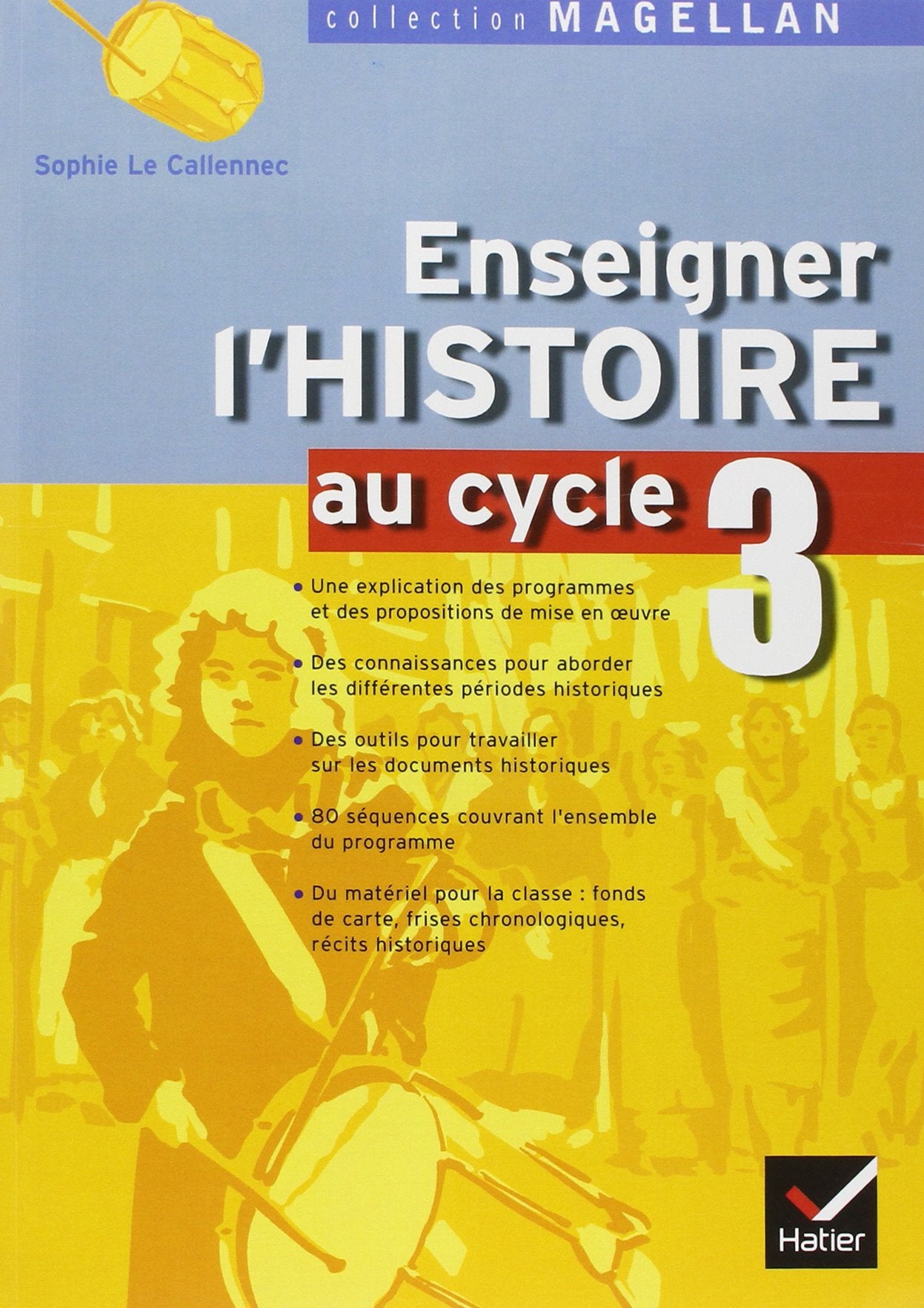Enseigner l'Histoire au cycle 3: Conforme aux programmes 2002 9782218920745