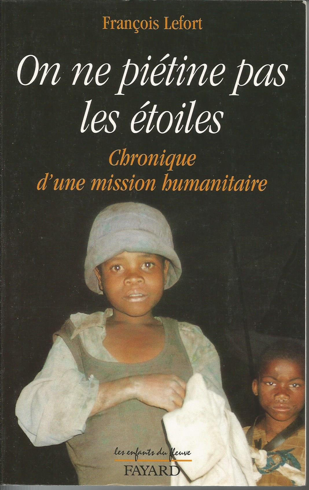 On ne piétine pas les étoiles: Chronique d'une mission humanitaire 9782213604787