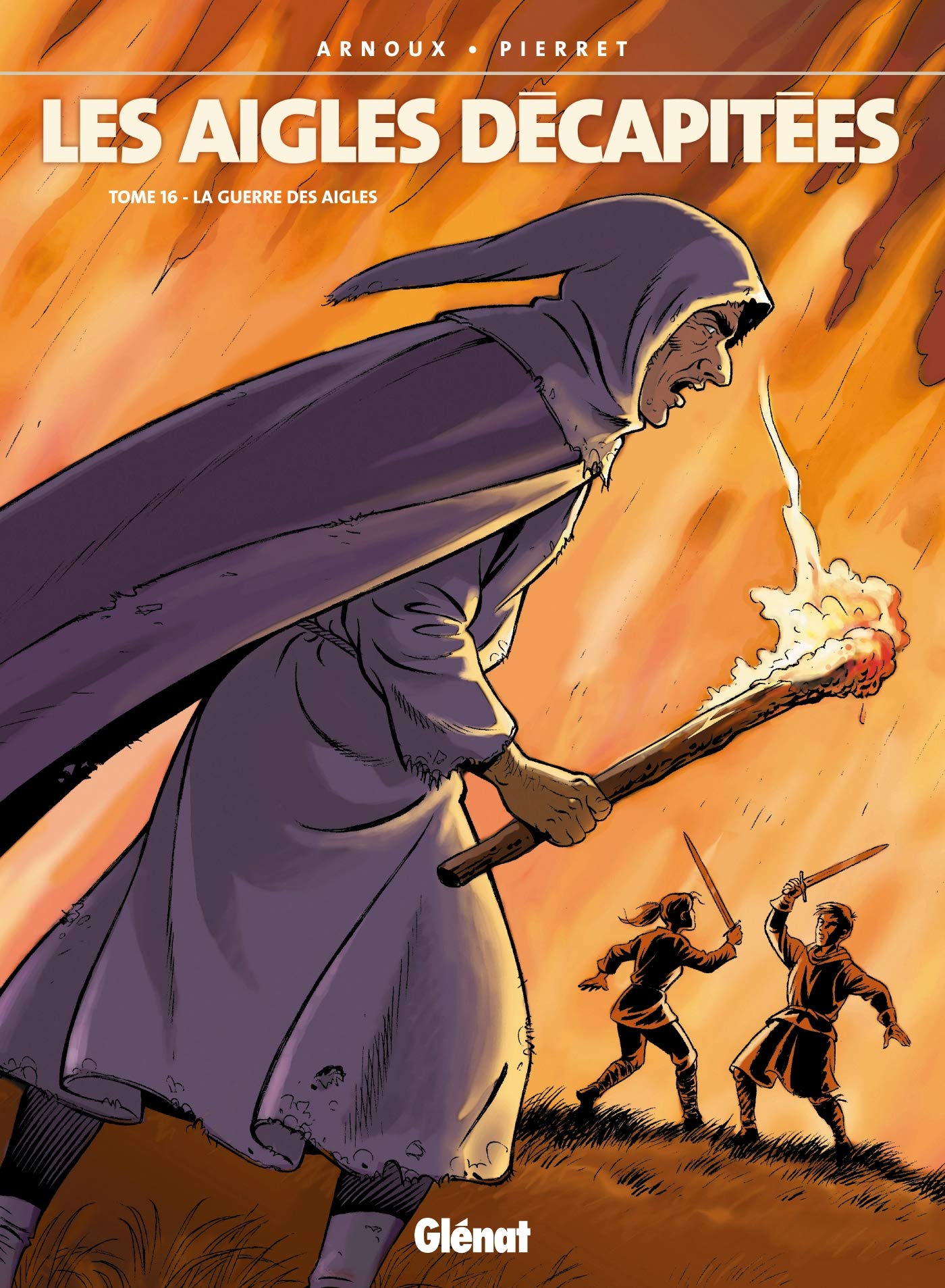 Les Aigles décapitées - Tome 16: La Guerre des Aigles 9782723437639