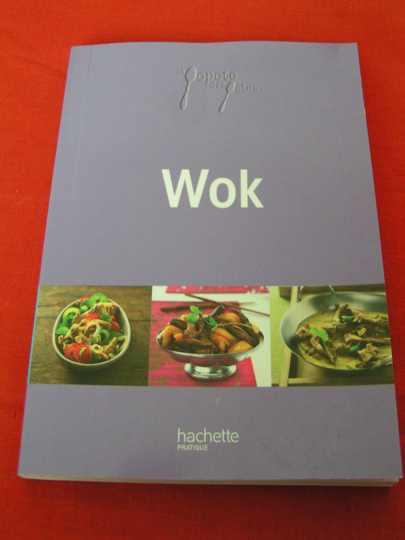 LA POPOTE DES POTES - WOK NEUF 9782236004779