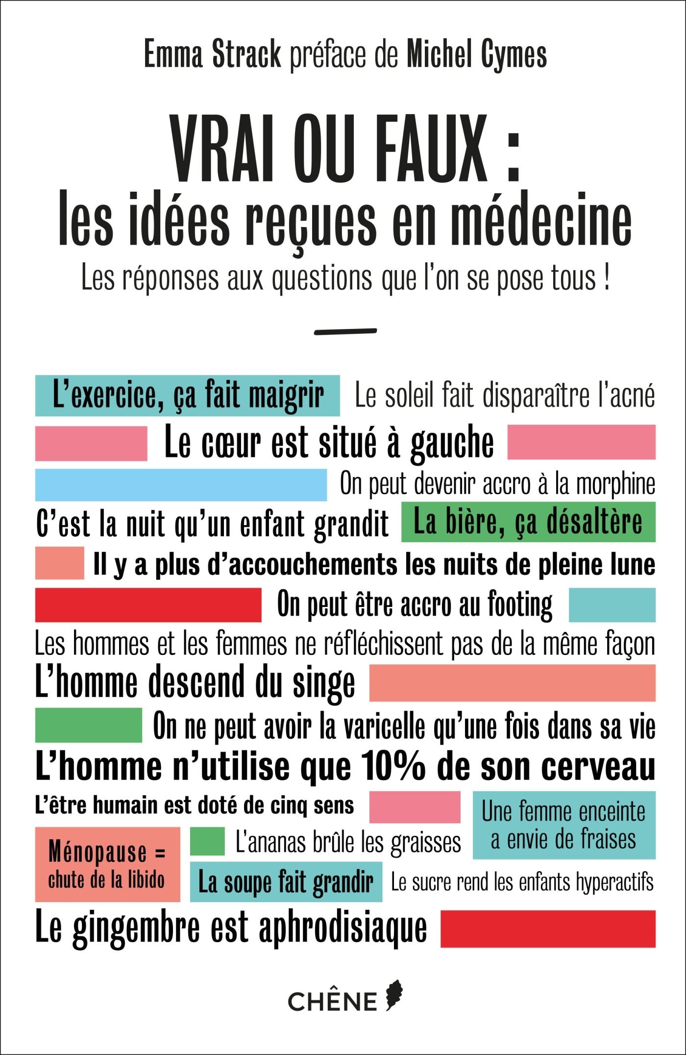 Vrai ou faux : les idées reçues en médecine: Les réponses aux questions que l on se pose tous ! 9782812317248