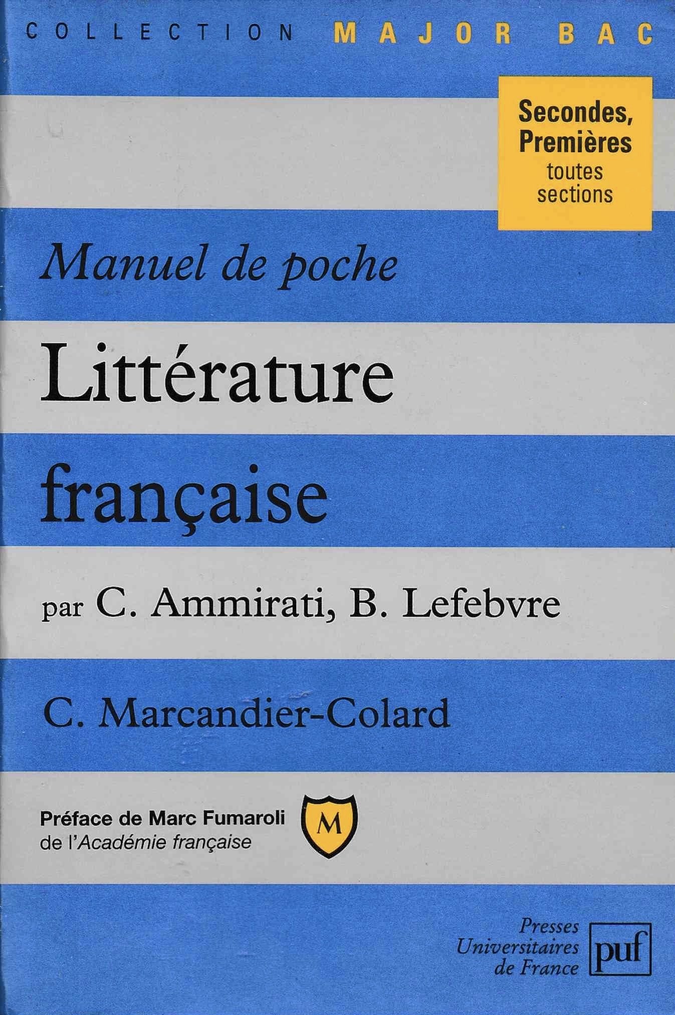 Litterature Francaise 2ndes Et 1eres Toutes Sections. Manuel De Poche 9782130491262