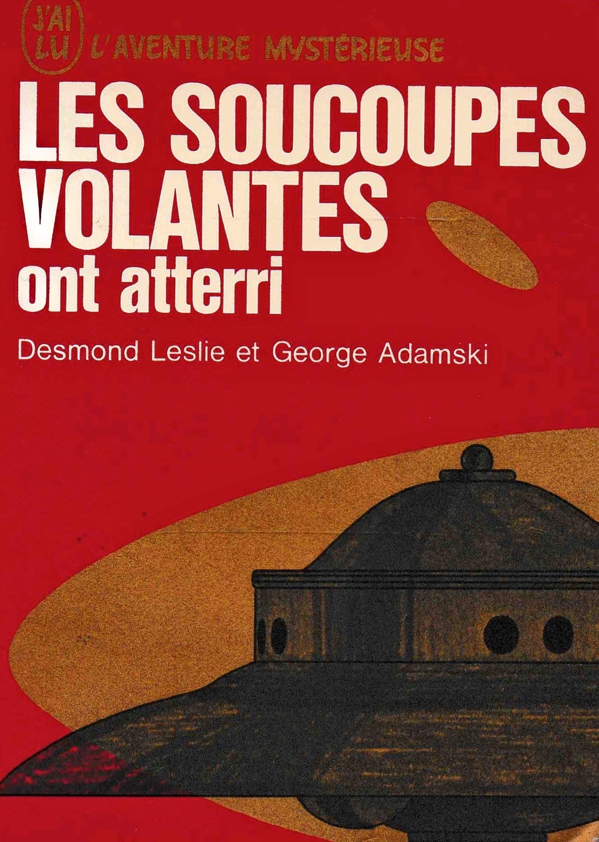 Les soucoupes volantes ont atterri 