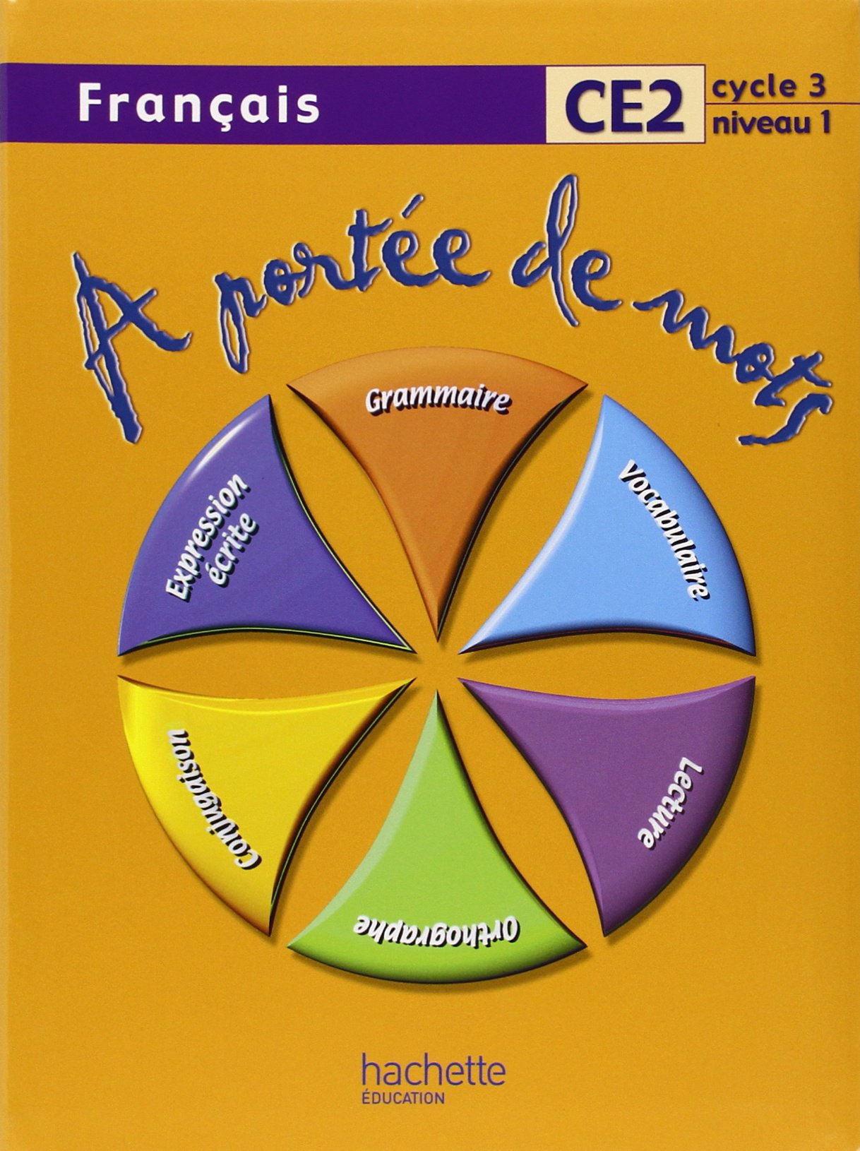 A portée de mots - Français CE2 -cycle 2 niveau 3 Livre de l'élève - Ed.2009 9782011174628