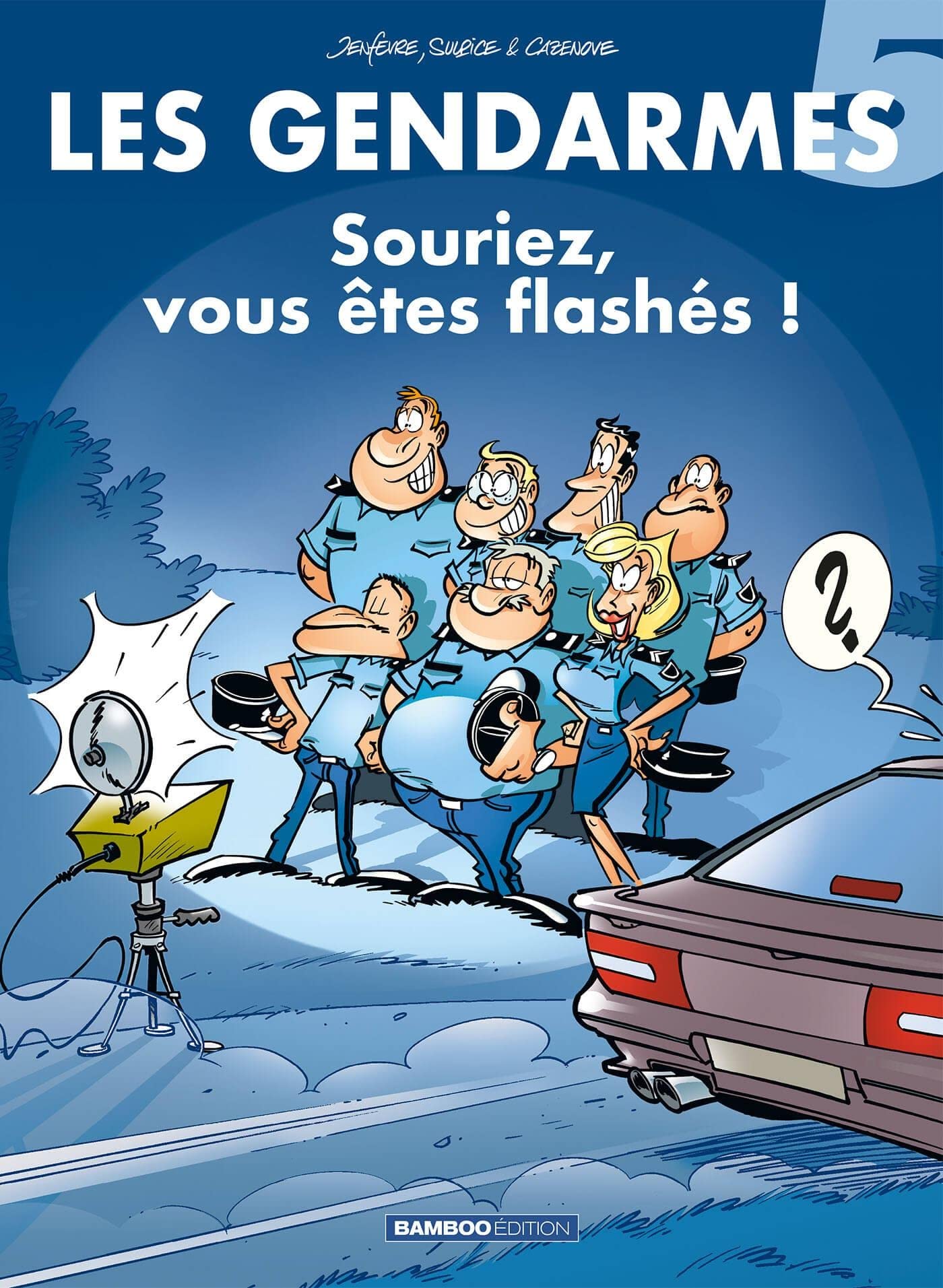 Les Gendarmes, tome 5 : Souriez, vous êtes flashés ! 9782912715562