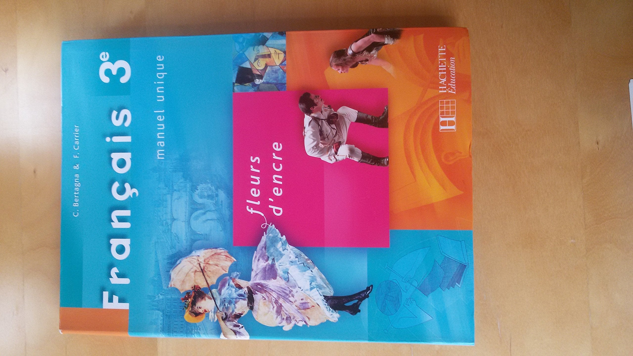 Fleurs d'encre 3e - Français - Livre de l'élève - Edition 2008 9782011255068