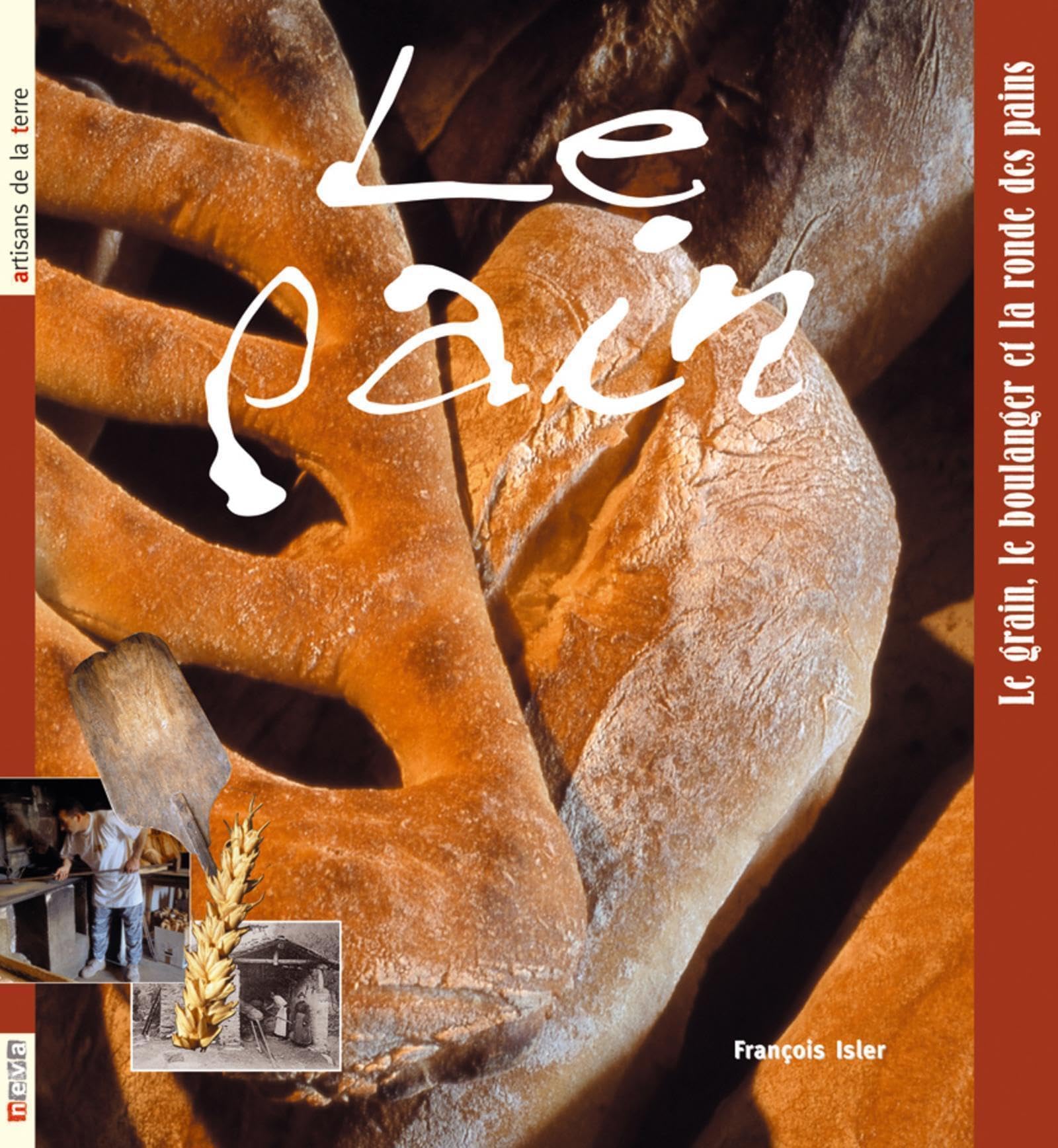 Le pain: Le grain, le boulanger et la ronde des pains 9782350550220