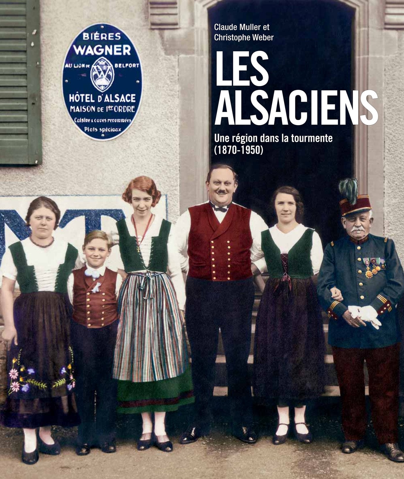 Les Alsaciens : Une région dans la tourmente (1870-1950) 9782352042037