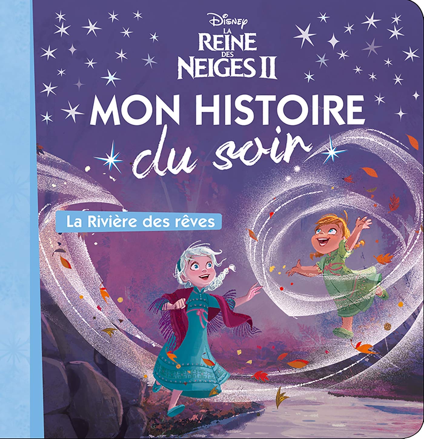 LA REINE DES NEIGES 2 - Mon Histoire du Soir - La rivière des rêves - Disney 9782016289556