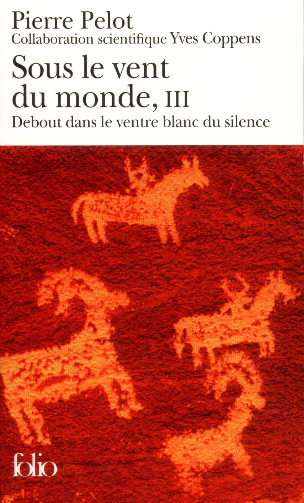 Sous le vent du monde (Tome 3-Debout dans le ventre blanc du silence) 9782070416325