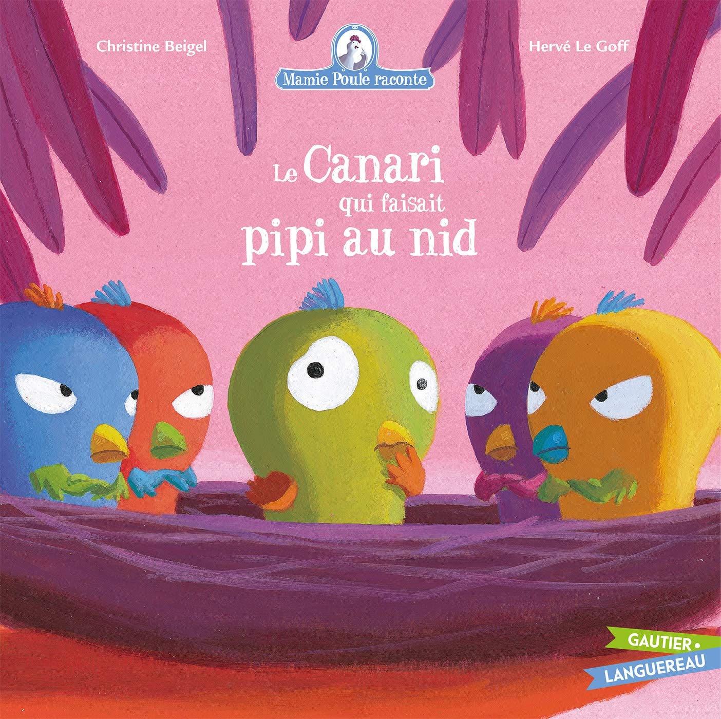 Mamie Poule raconte - Le Canari qui faisait pipi au nid 9782013934732