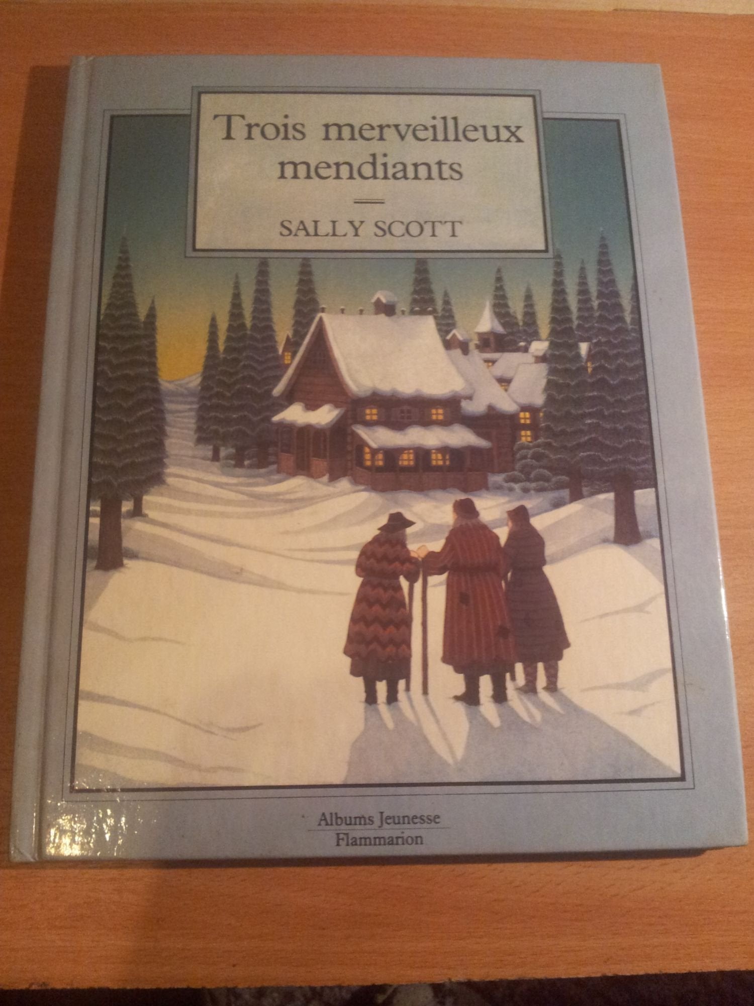 Trois merveilleux mendiants - texte et illustrations de sally scott 9782081711709