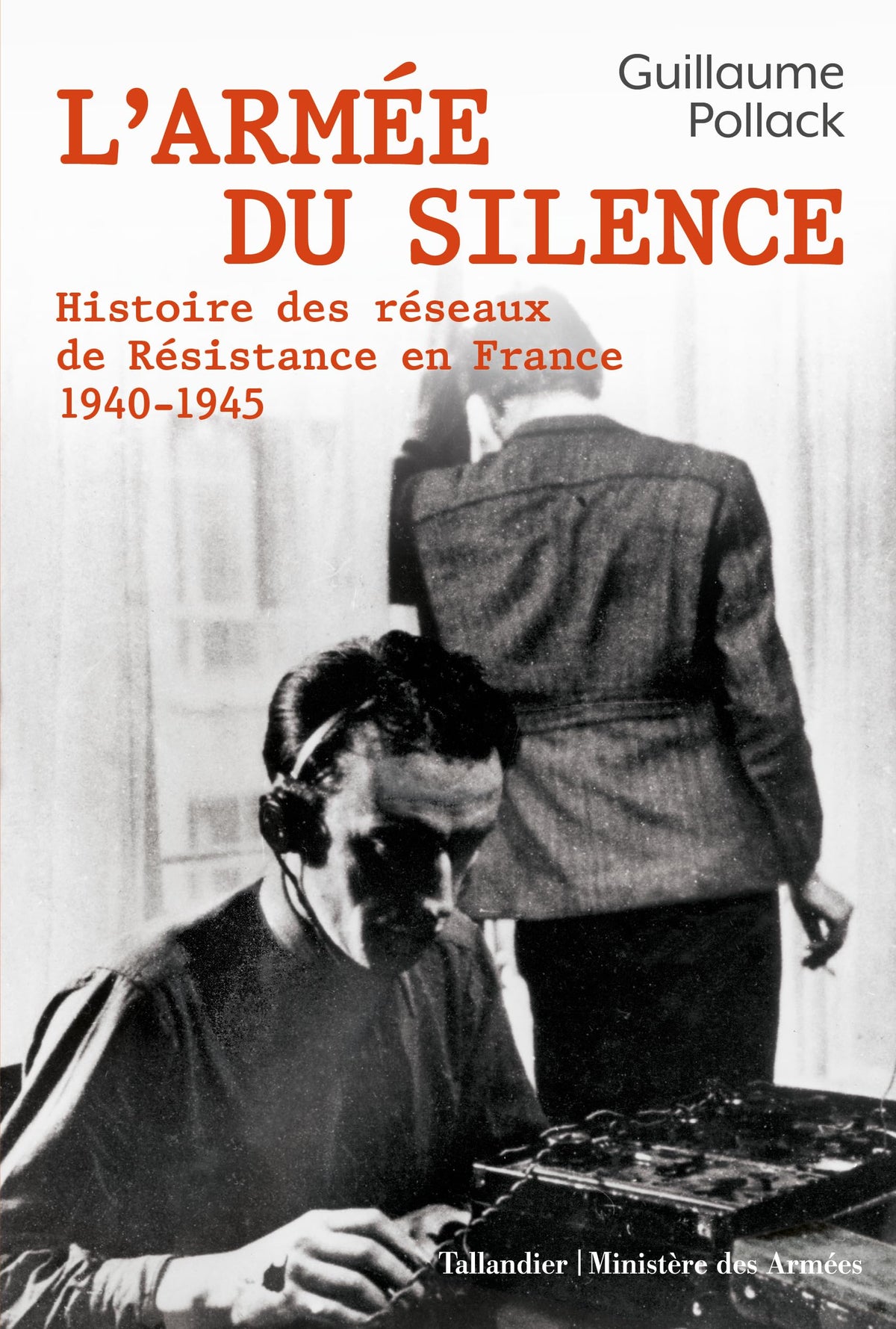 L’armée du silence: Histoire des réseaux de résistance en France 1940-1945 9791021049413