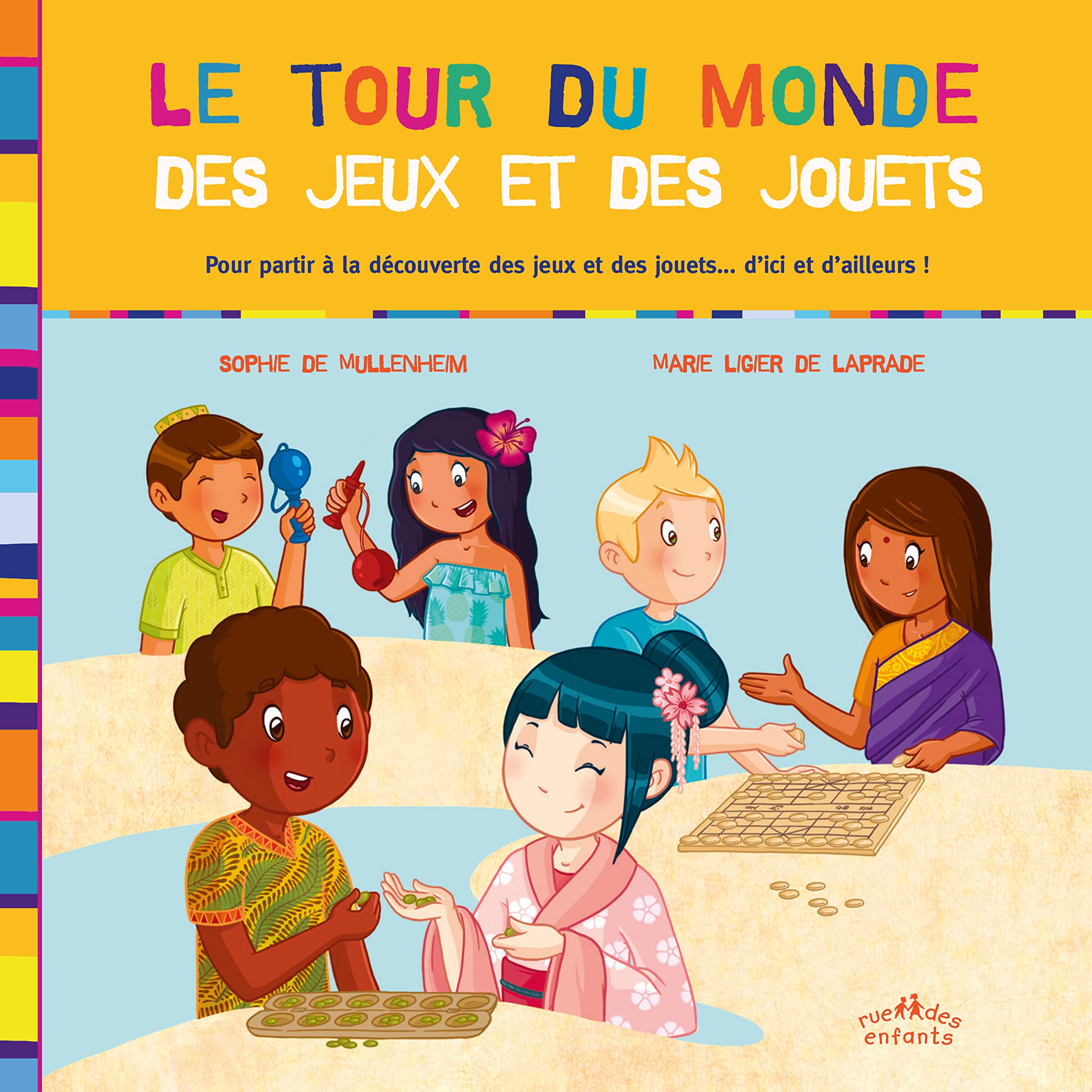 Le tour du monde des jeux et des jouets: POur partir à la découverte des jeux et des jouets ... d'ici et d'ailleurs ! 9782351812570