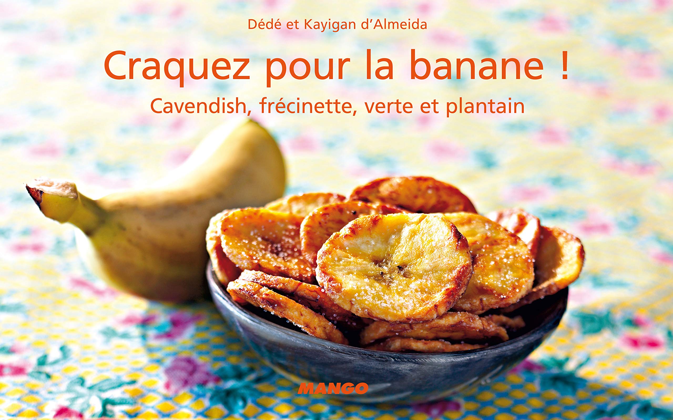 Craquez pour la banane !: Cavendish, frécinette, verte et plantain 9782842708061
