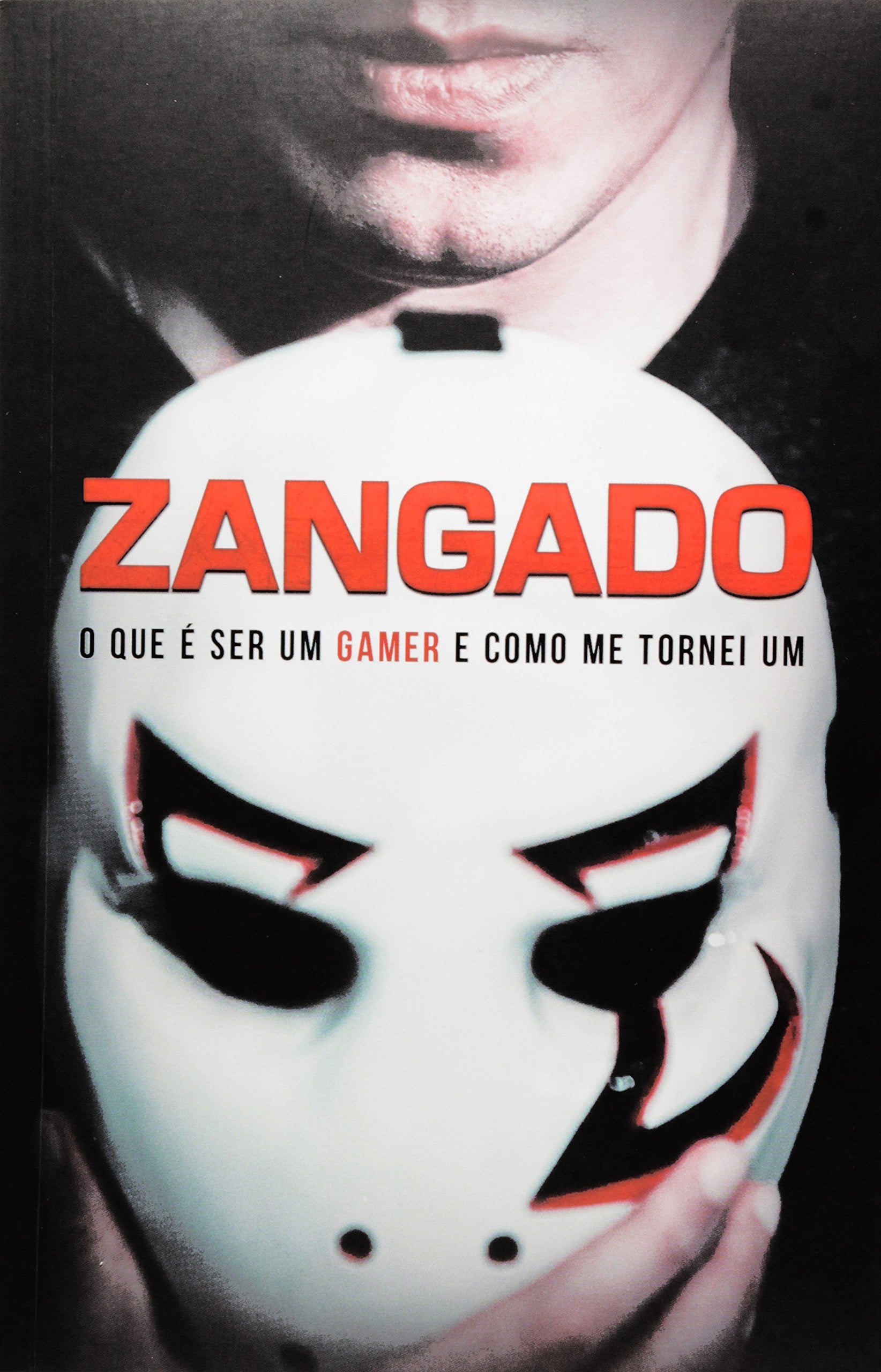 Zangado. O que É Ser Um Gamer e Como Me Tornei Um 9788544104620