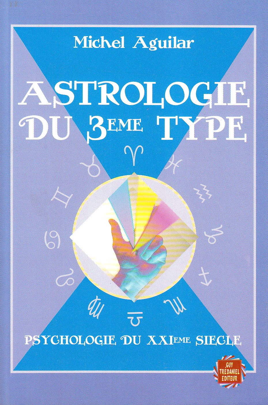 Astrologie du 3eme type 9782857077022