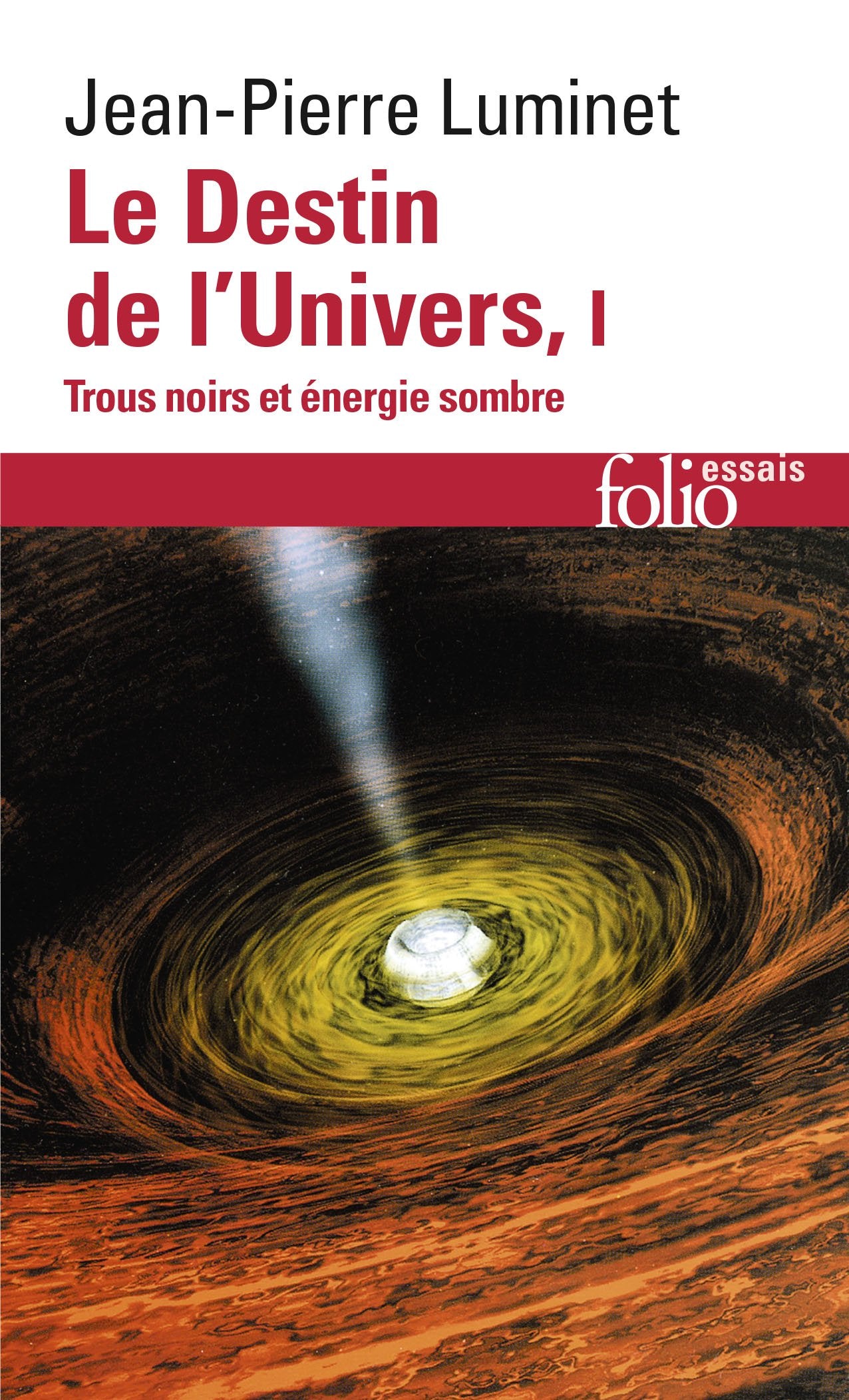 Le Destin de l'Univers (Tome 1): Trous noirs et énergie sombre 9782070414604